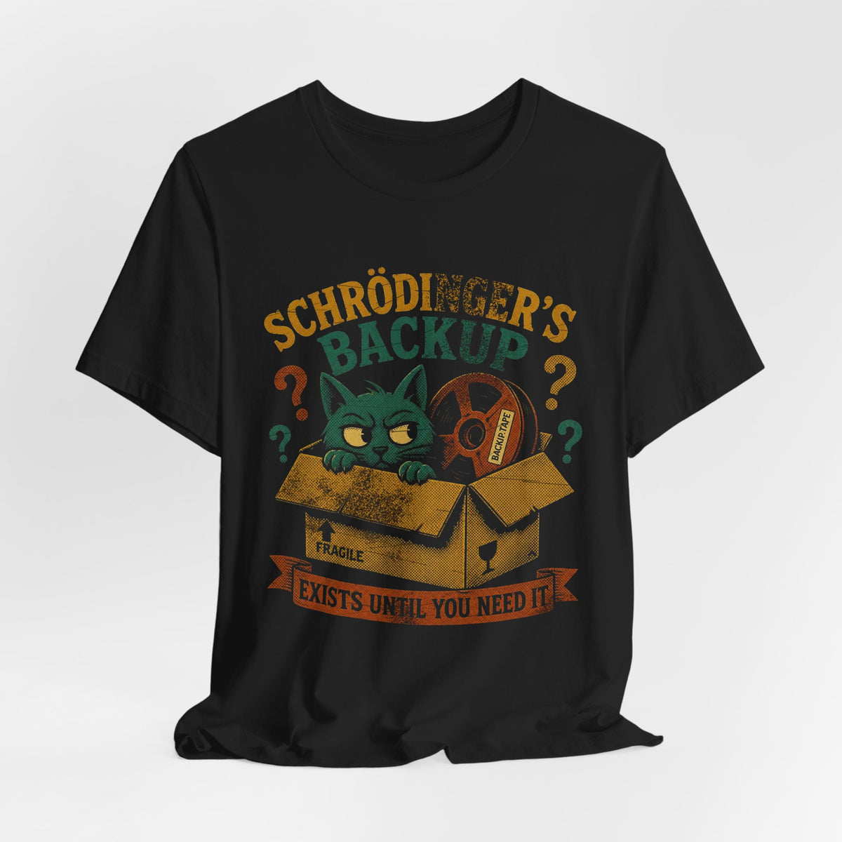 Schrodinger's Backup T-Shirt