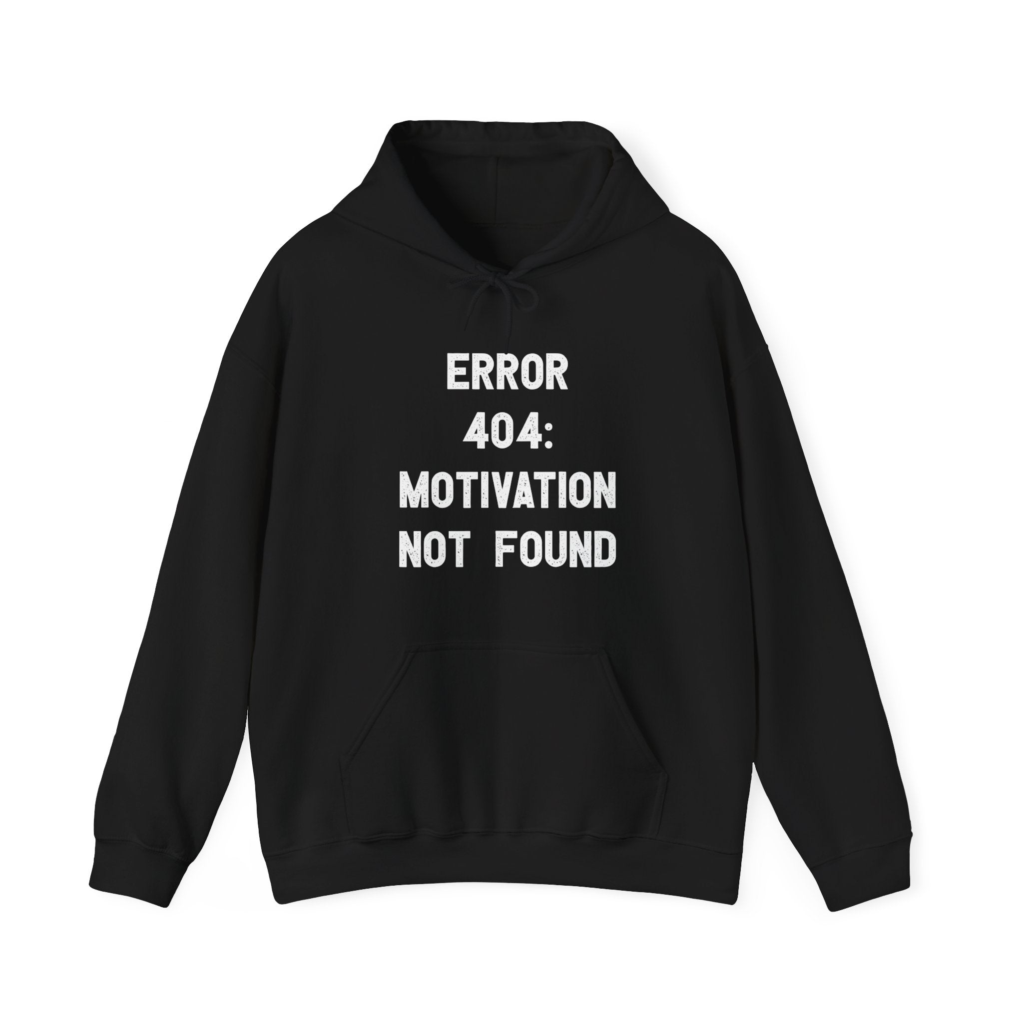 This Error 404: Motivation not found - Hooded Sweatshirt features the witty phrase "Error 404: Motivation Not Found" printed in bold white text on the front, perfect for a casual look.