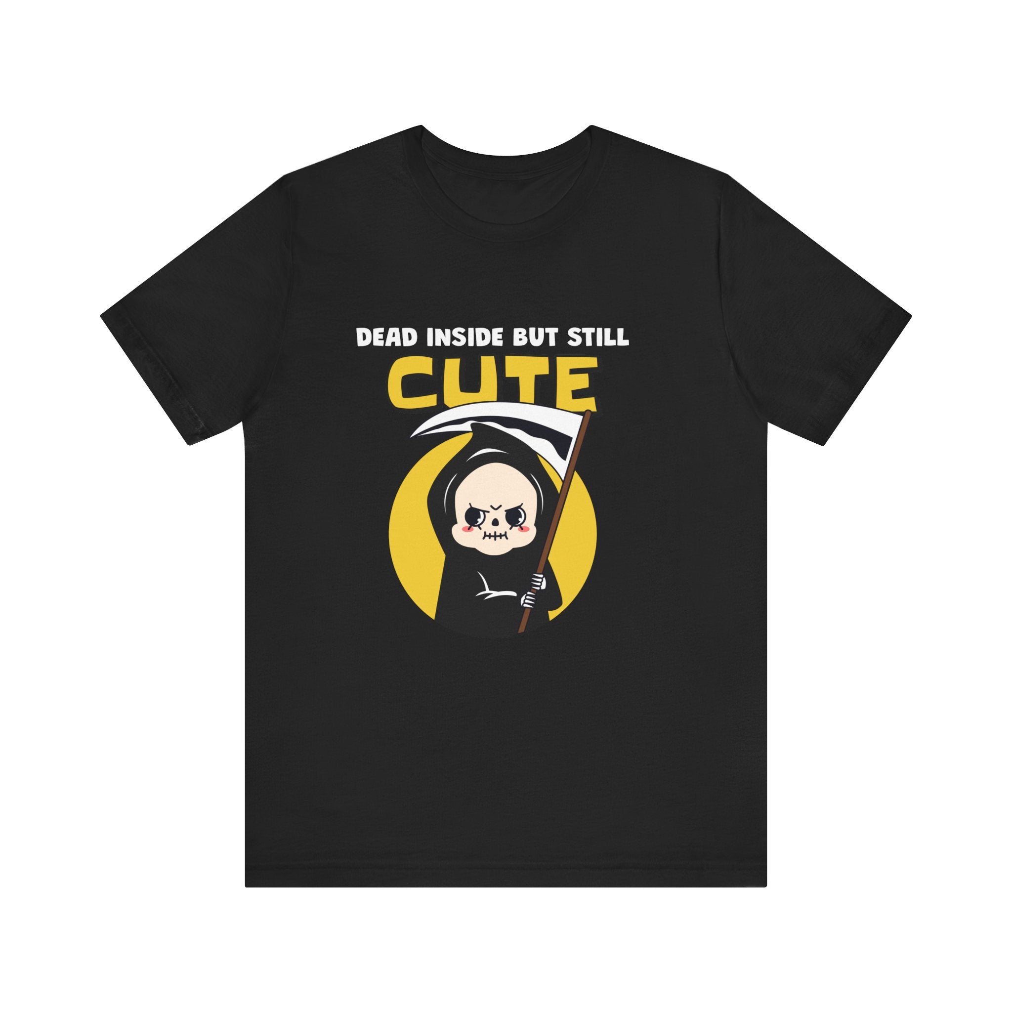 Dead Inside but Still Cute - T-Shirt