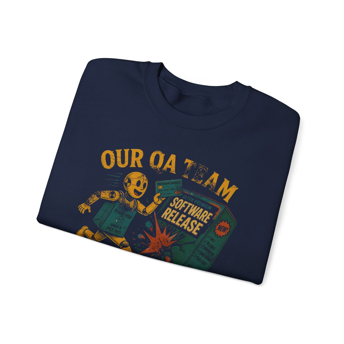 Our QA Team Is Called Customers Sweatshirt