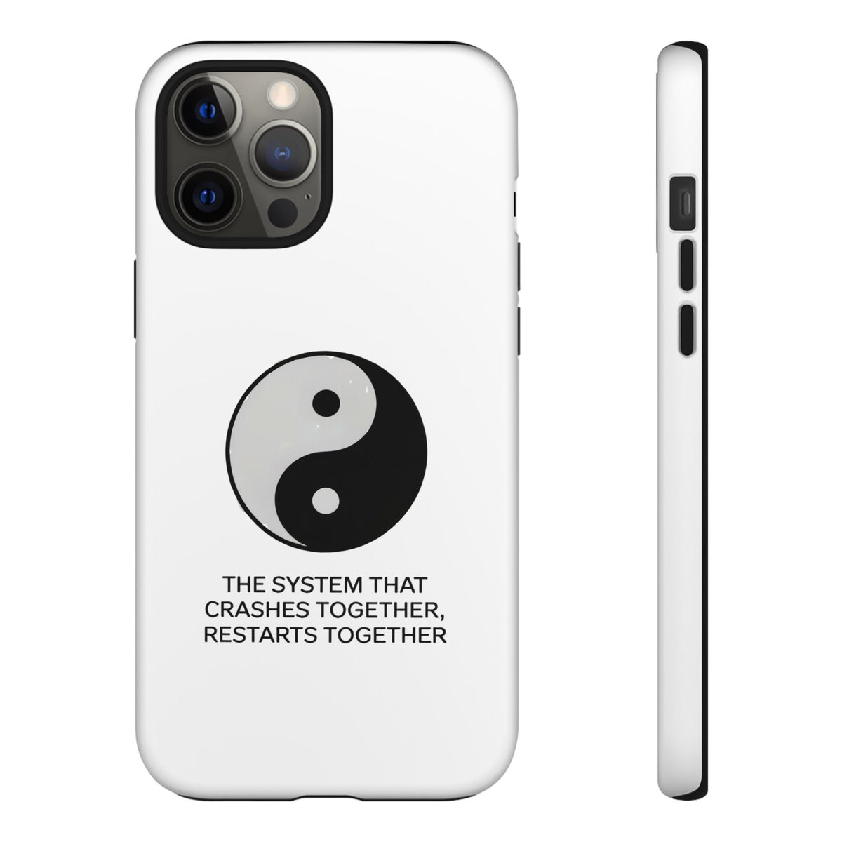 The System That Crashes Together, Restarts Together Phone Case