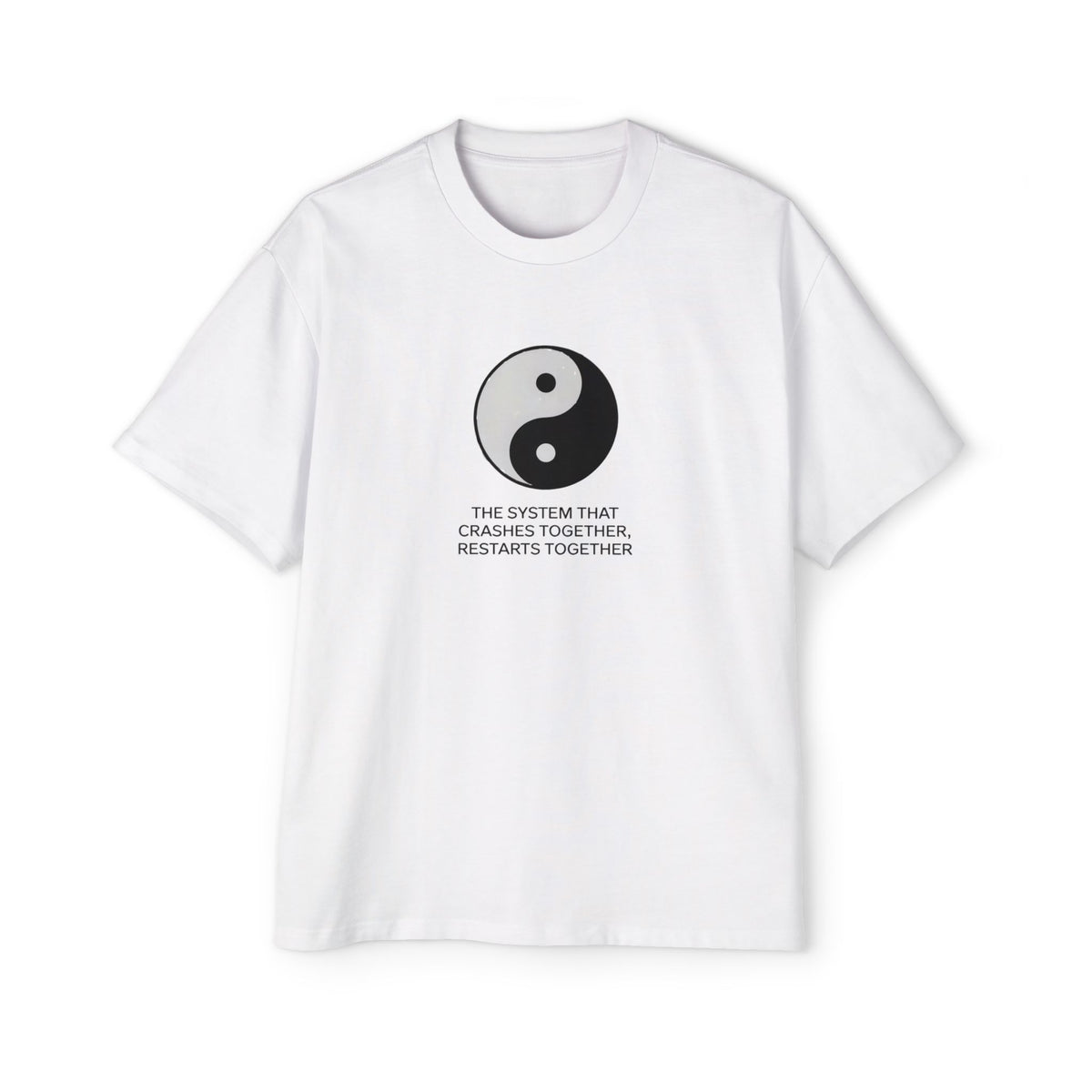 The System That Crashes Together, Restarts Together Oversized Tee