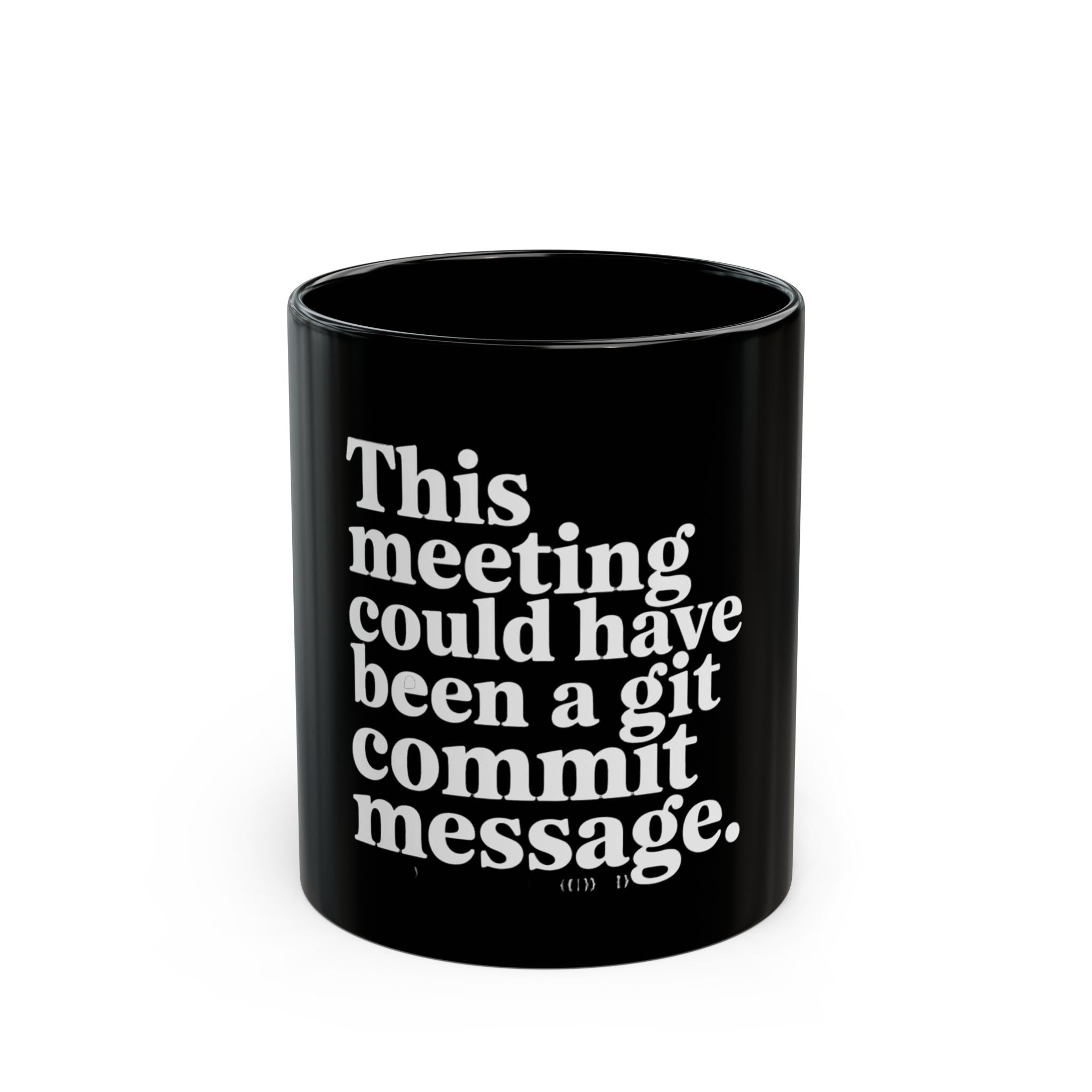 This meeting could have been a git commit White - Black Mug