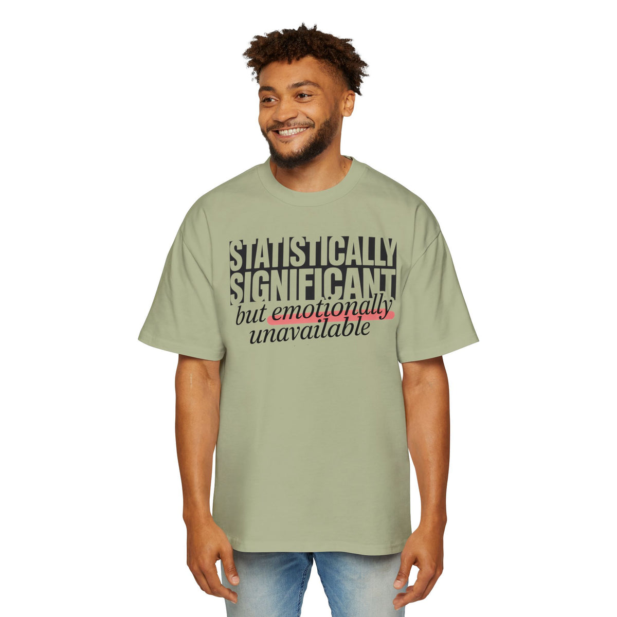 'Statistically Significant but emotionally unavailable' sage green tee worn by man, funny gift idea