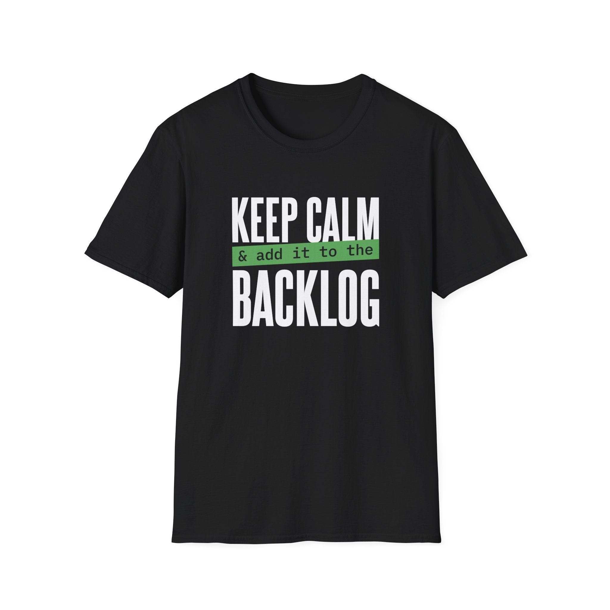 Keep Calm And add it to the backlog T-Shirt