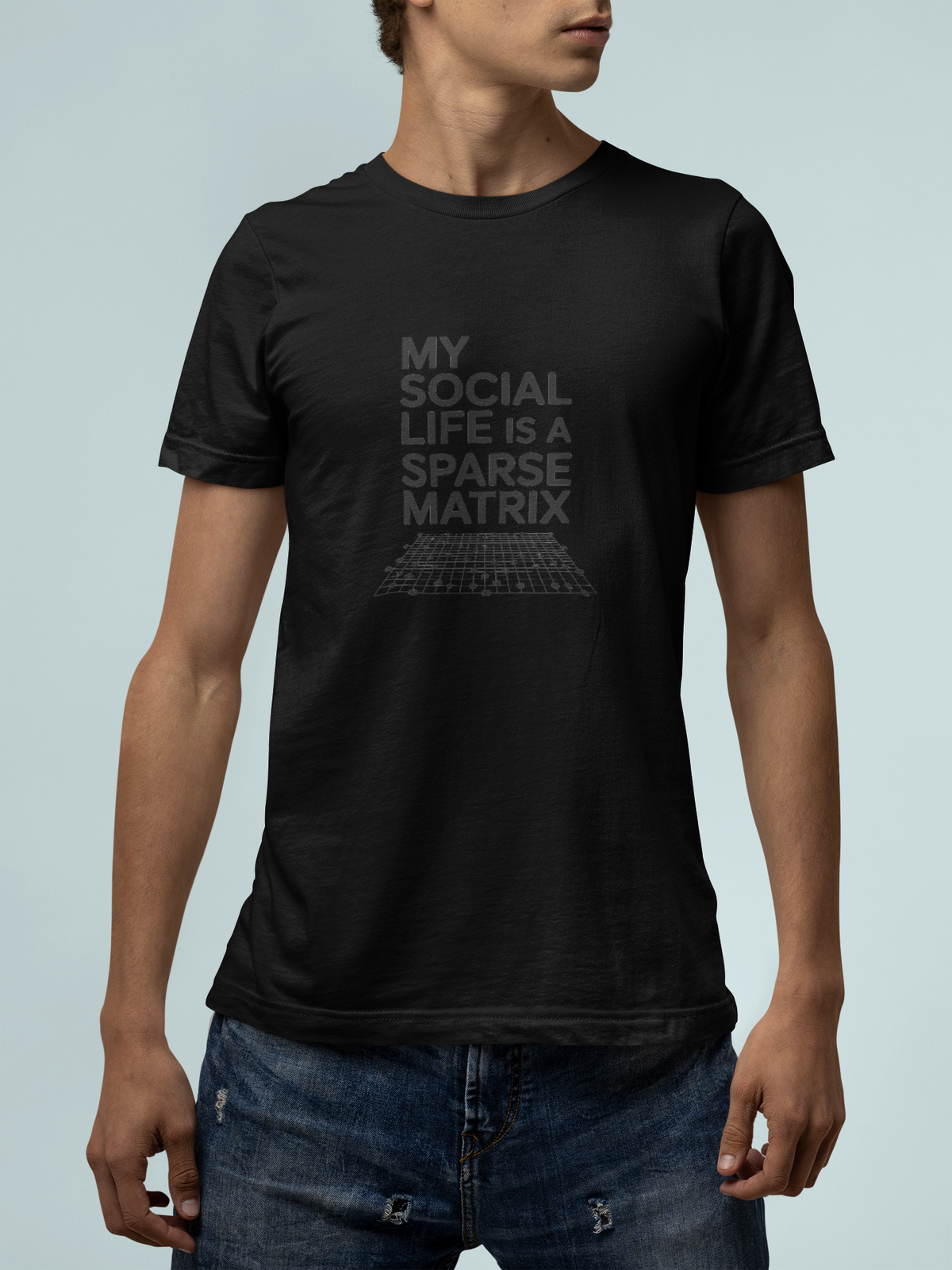 'My Social Life Is a Sparse Matrix' t-shirt in black, man wearing it with jeans, T-Shirt mockup, Geekpsters