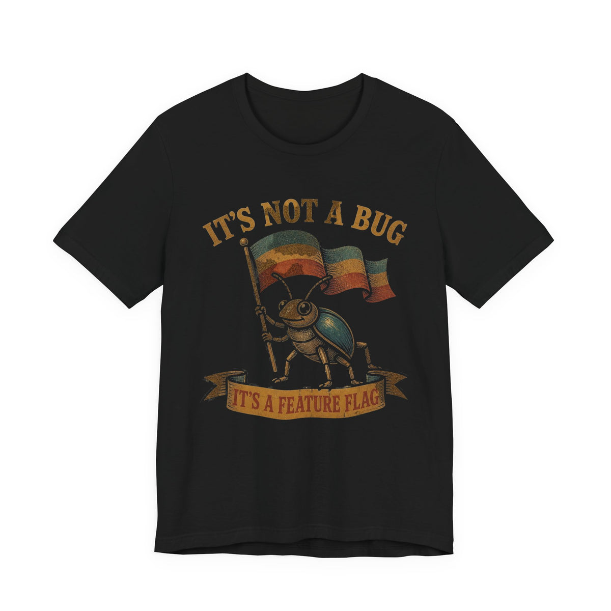 It's Not a Bug, It's a Feature Flag T-Shirt