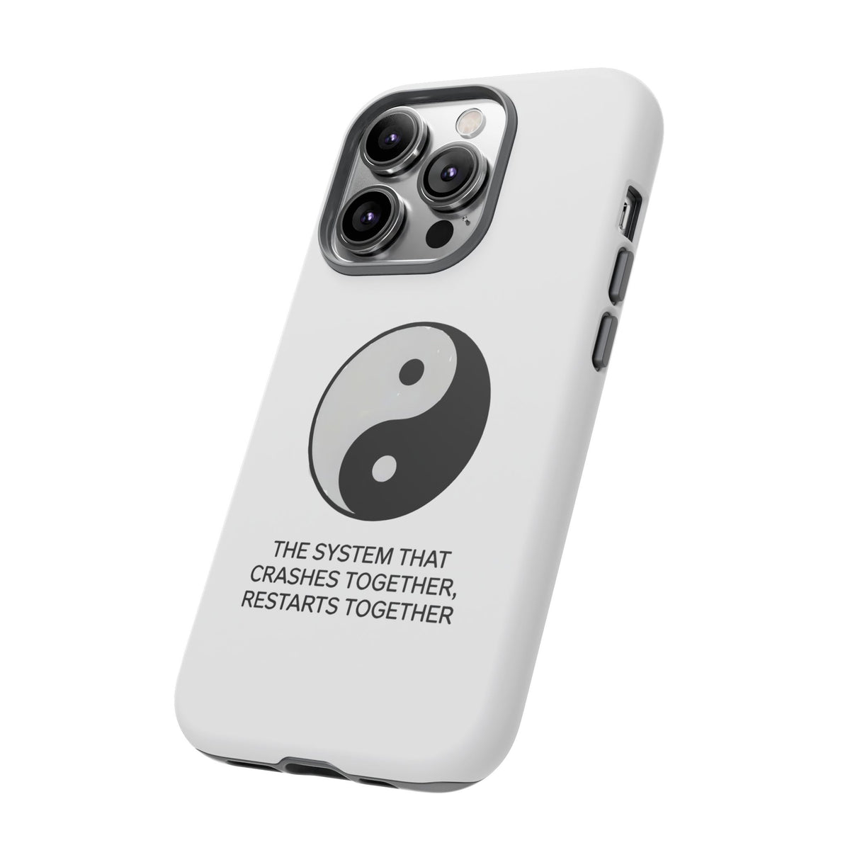The System That Crashes Together, Restarts Together Phone Case