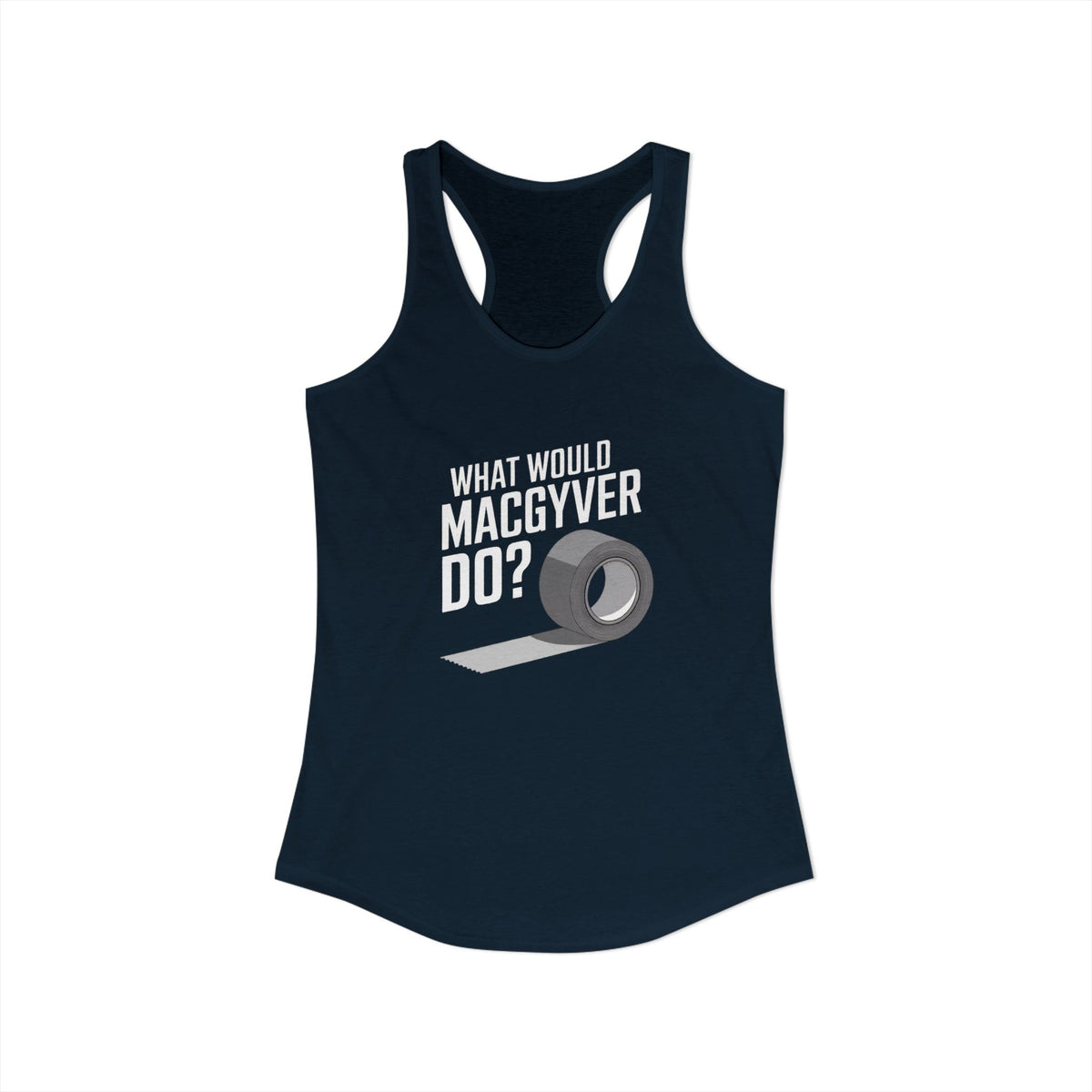 Duct Tape Fixes Everything Racerback Tank