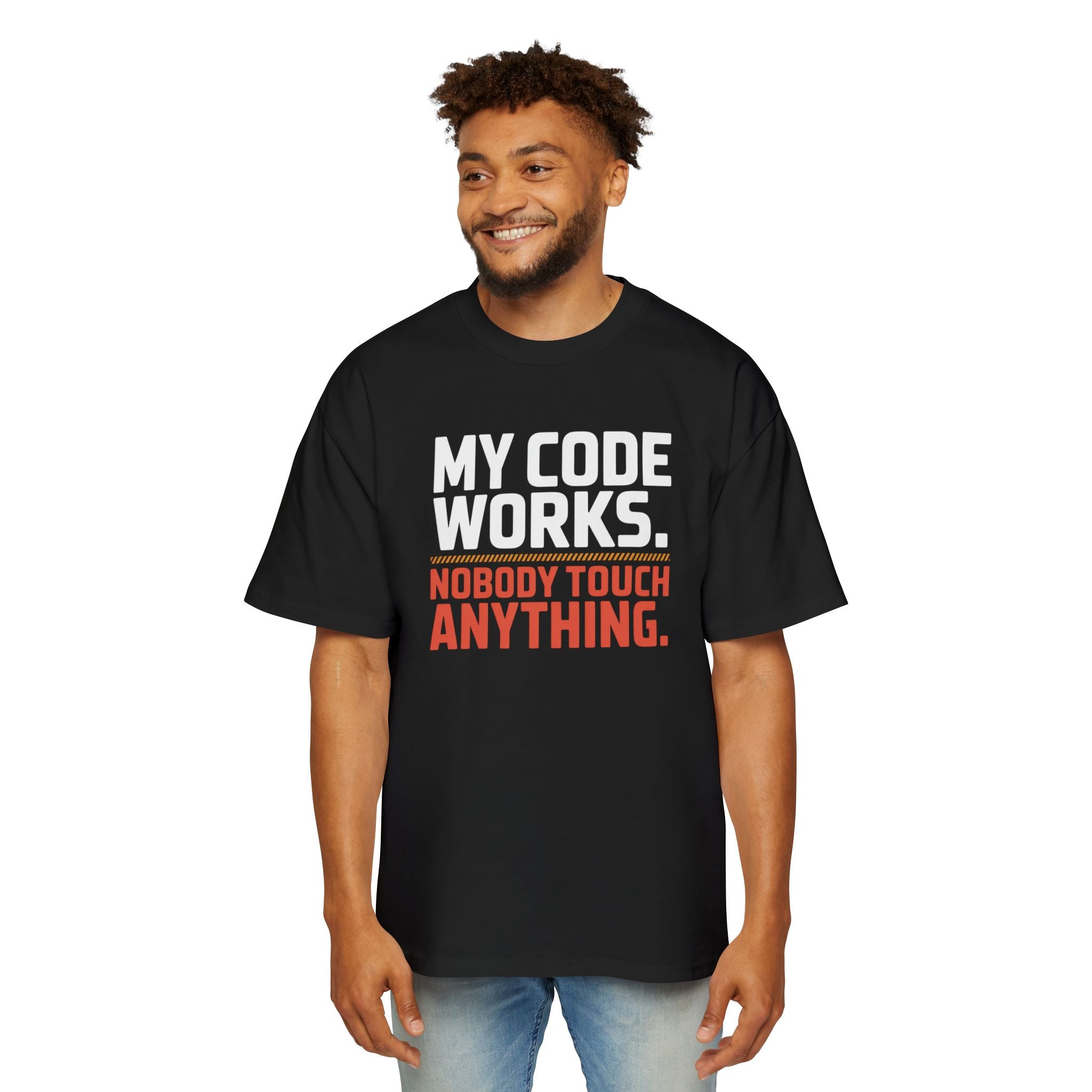 My Code Works Don't Touch It Oversized Tee