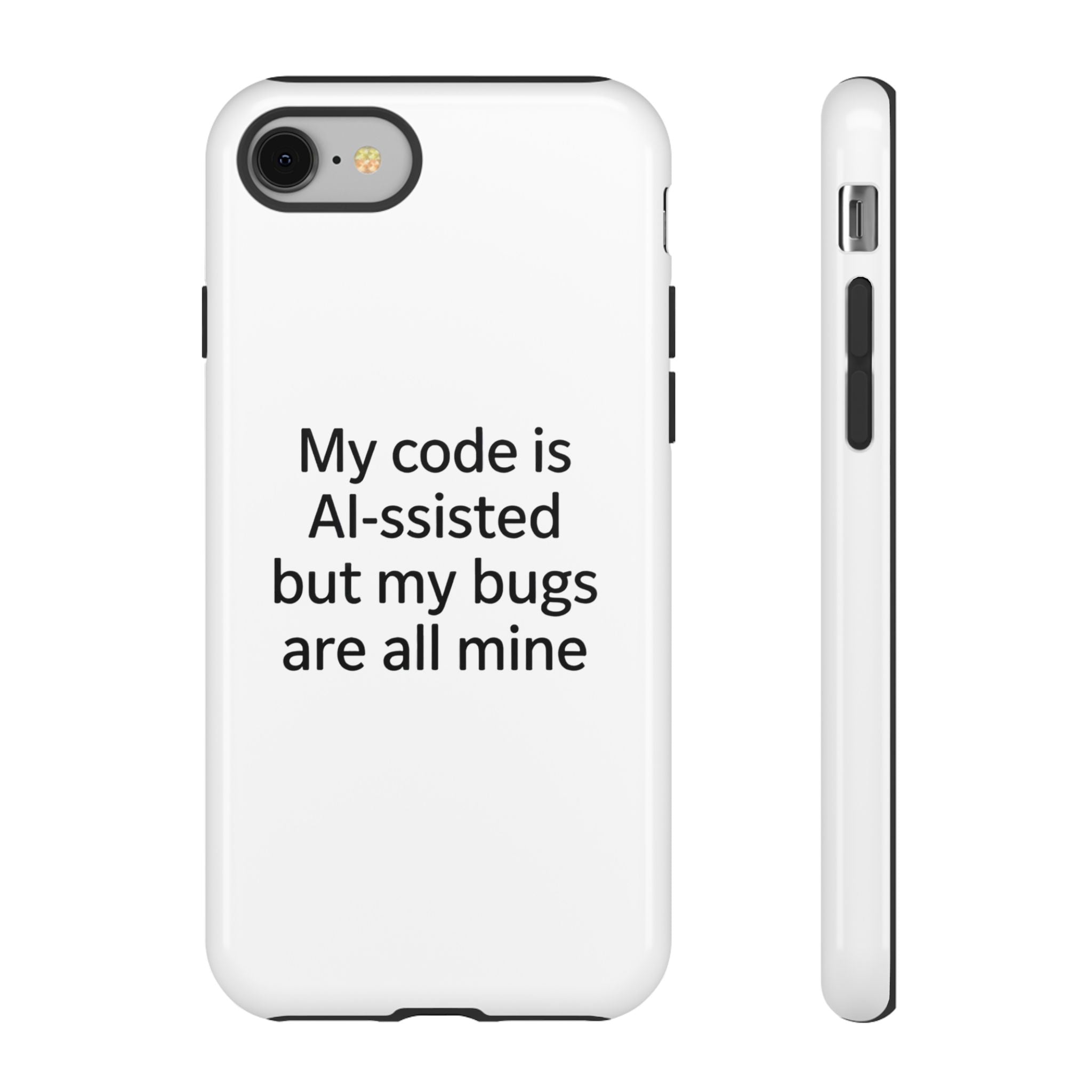 My code is AI-ssisted but my bugs are all mine Black- Impact-Resistant Phone Case