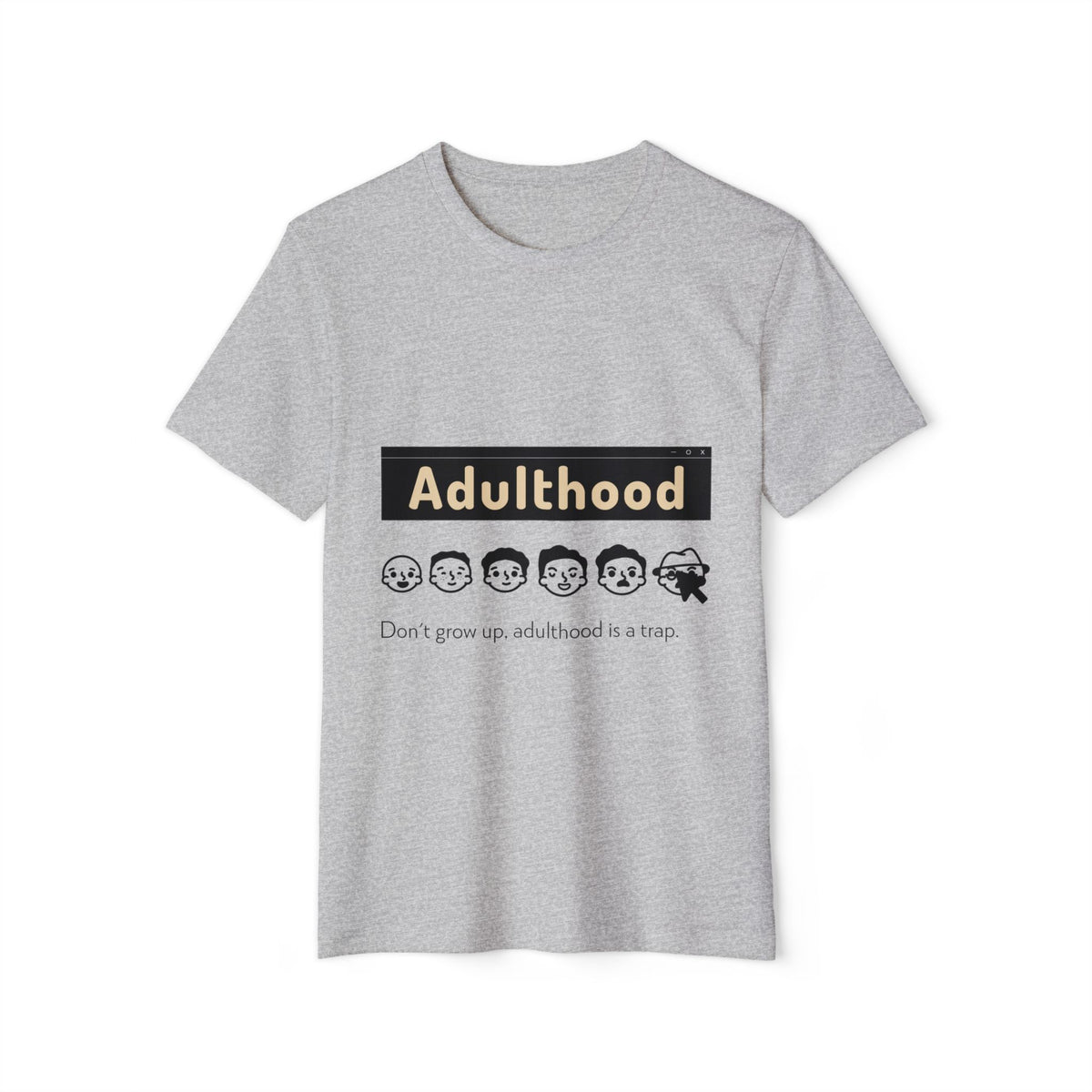 Adulthood Is a Trap Recycled Organic Tee