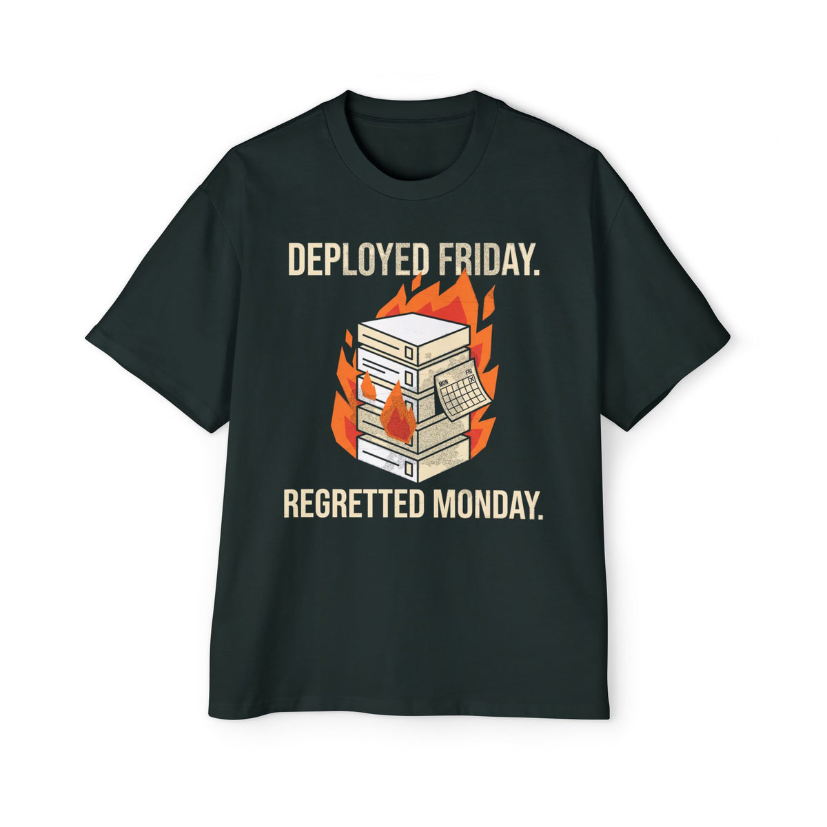 Deployed Friday, Regretted Monday Oversized Tee