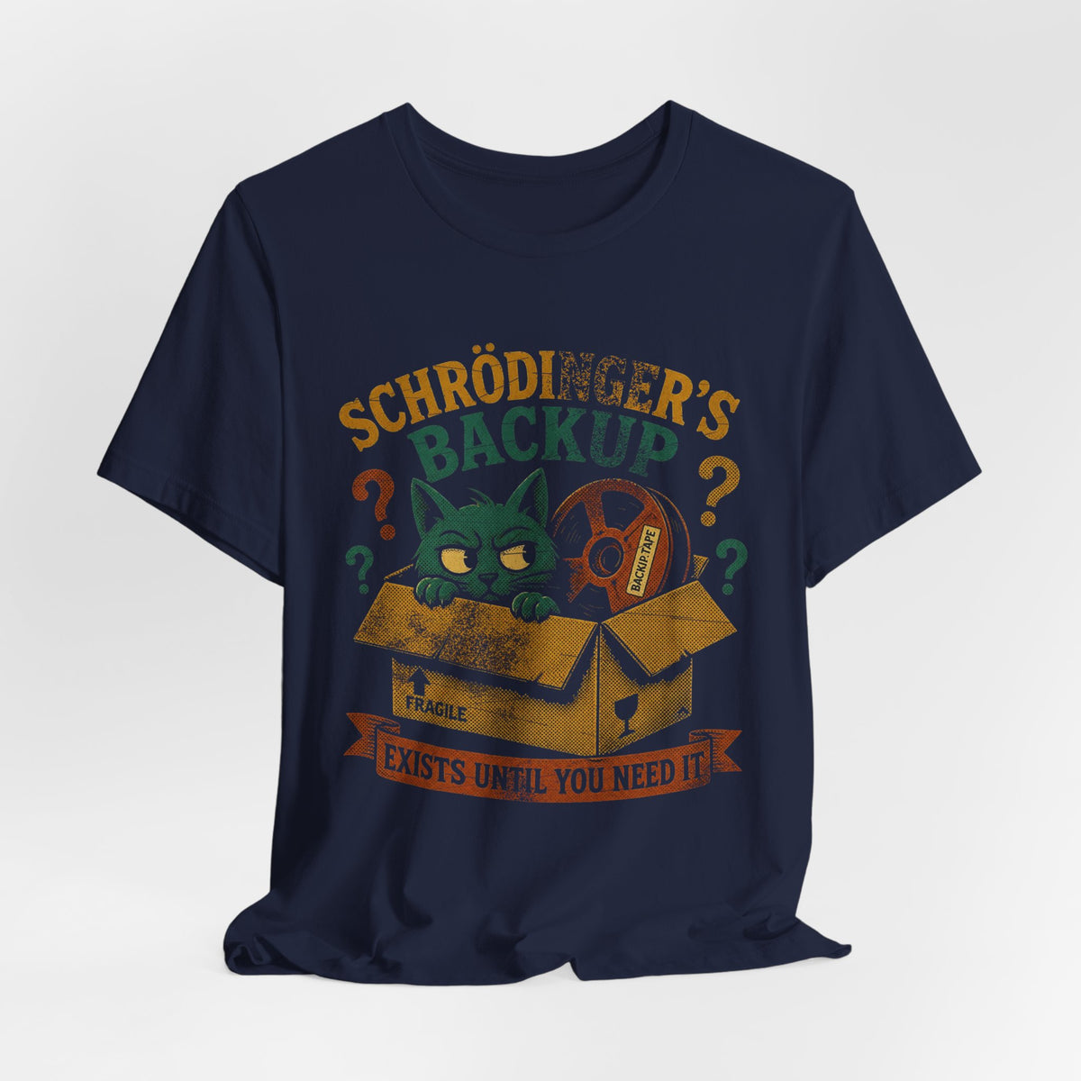 Schrodinger's Backup T-Shirt