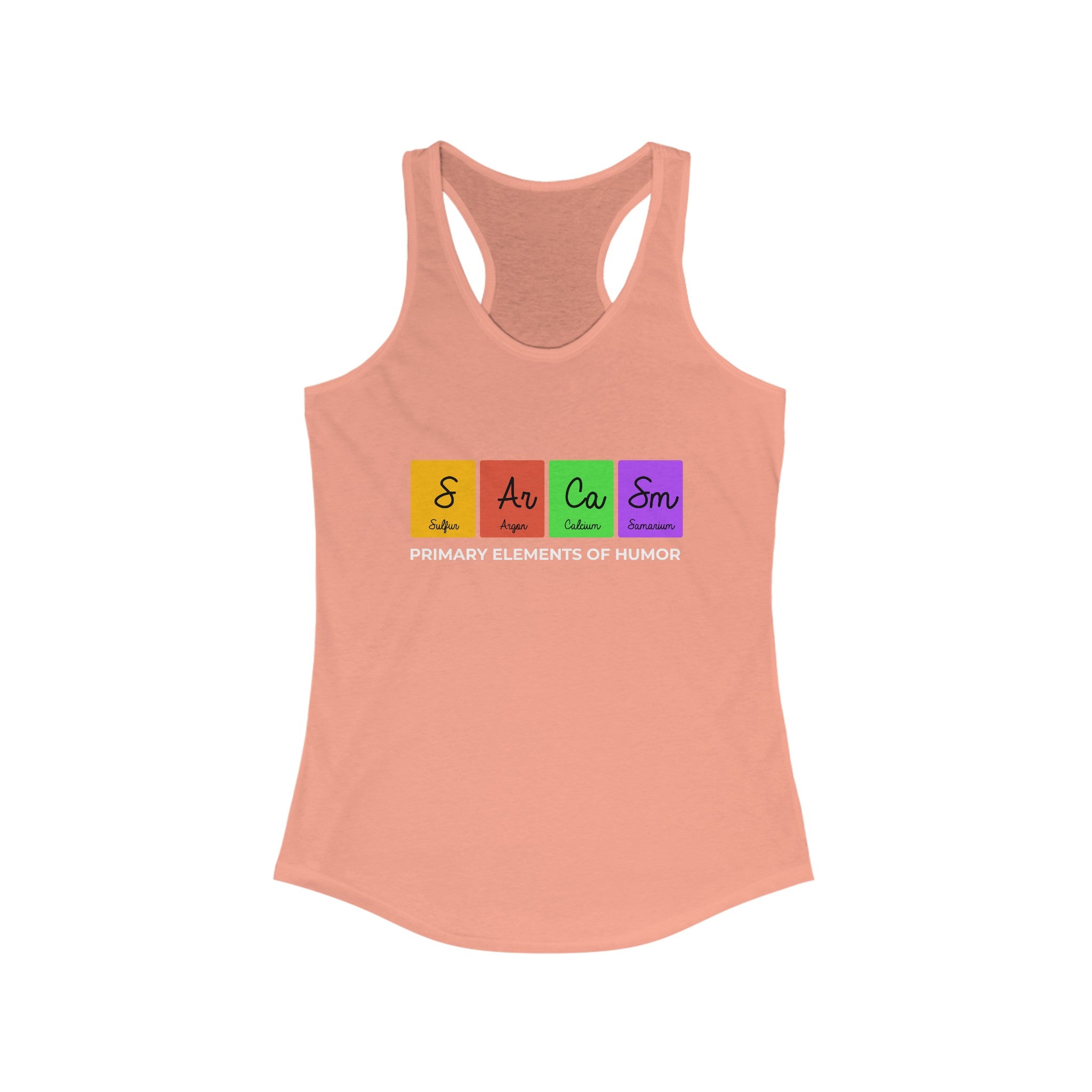S-Ar-Ca-Sm - Women's Racerback Tank: Peach-colored women's racerback tank top featuring a humor-themed design with elements Sulfur (Sa), Argon (Ar), Calcium (Ca), and Samarium (Sm) from the periodic table, labeled as "Primary Elements of Humor." Lightweight and perfect for an active life.