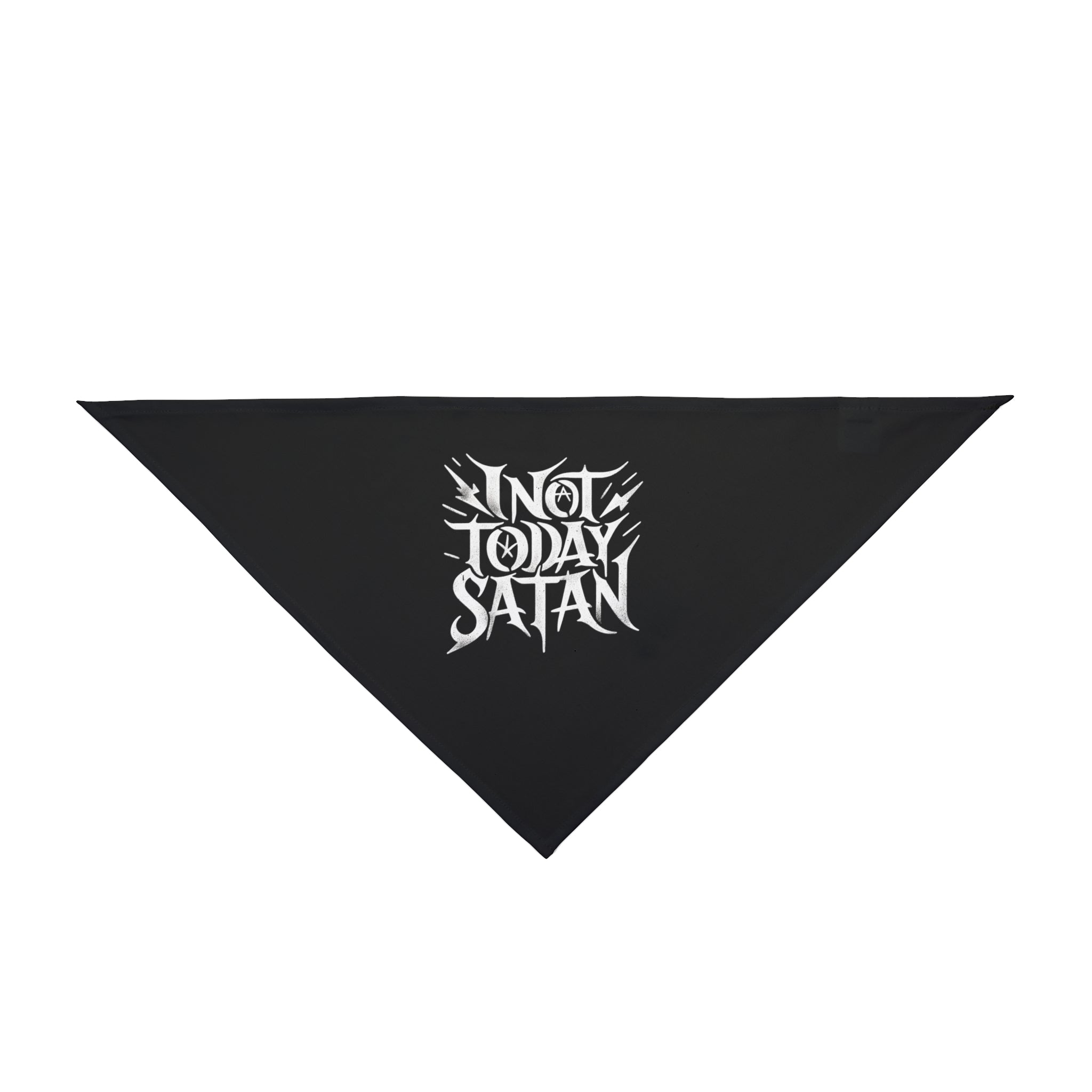 A Not Today Satan - Pet Bandana made from soft-spun polyester with white text in the center that reads "NOT TODAY SATAN" in a stylized, jagged font. This pet-friendly accessory is perfect for making a bold statement.
