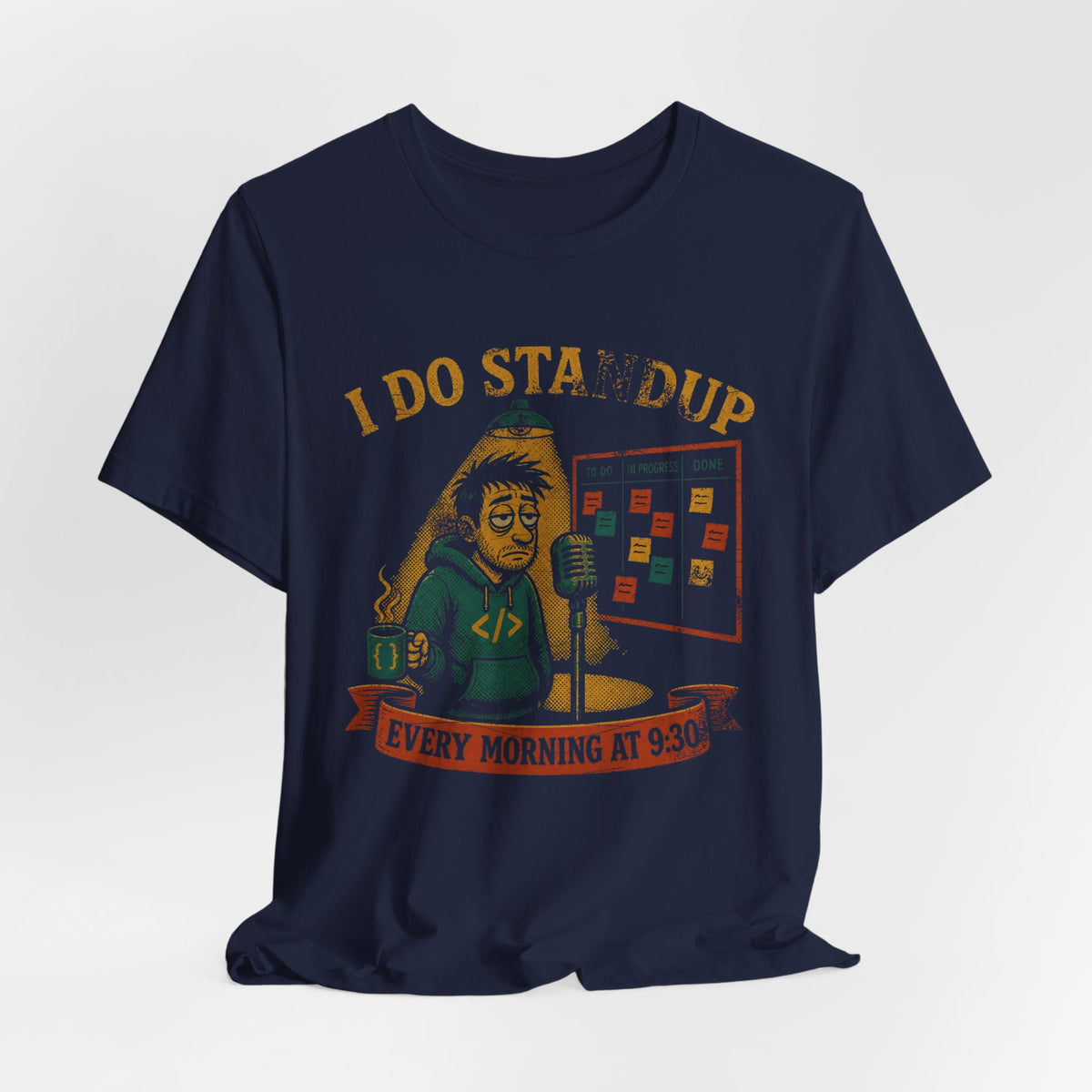 I Do Standup Every Morning at 9:30 T-Shirt