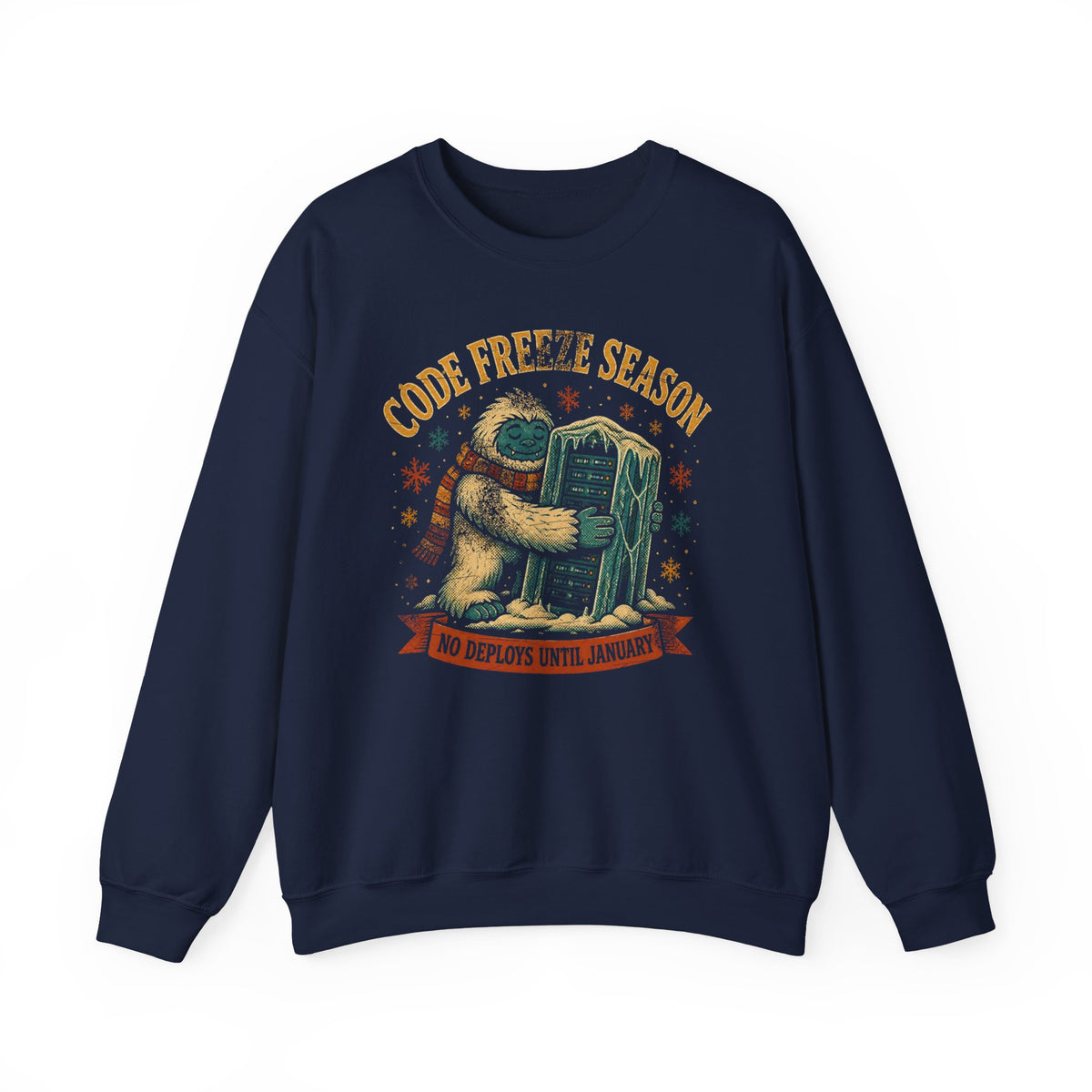 Code Freeze Season, No Deploys Until January Sweatshirt