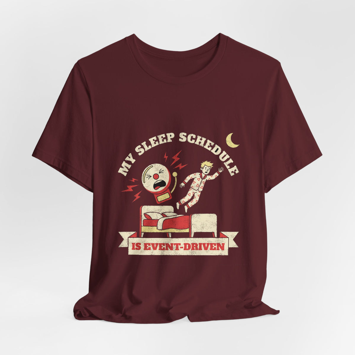 My Sleep Schedule Is Event-Driven T-Shirt
