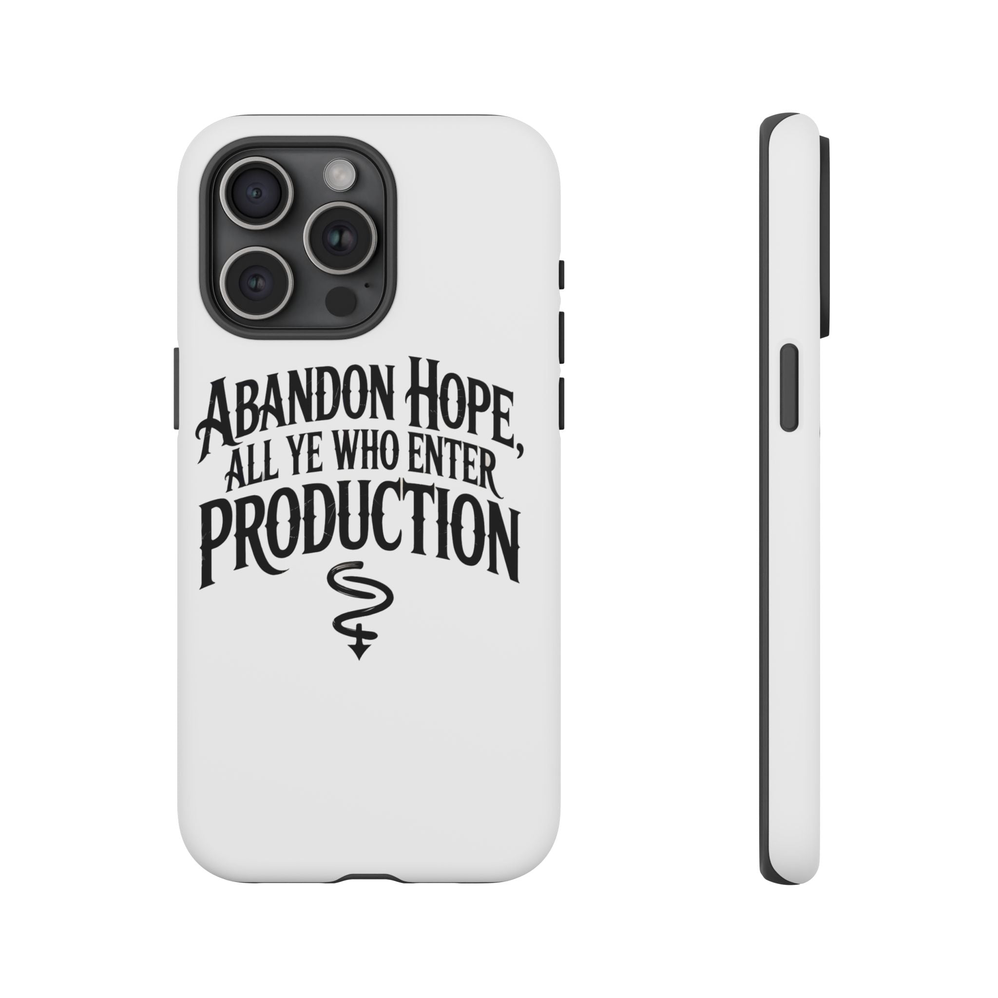 Abandon hope all ye who enter production- Impact-Resistant Phone Case