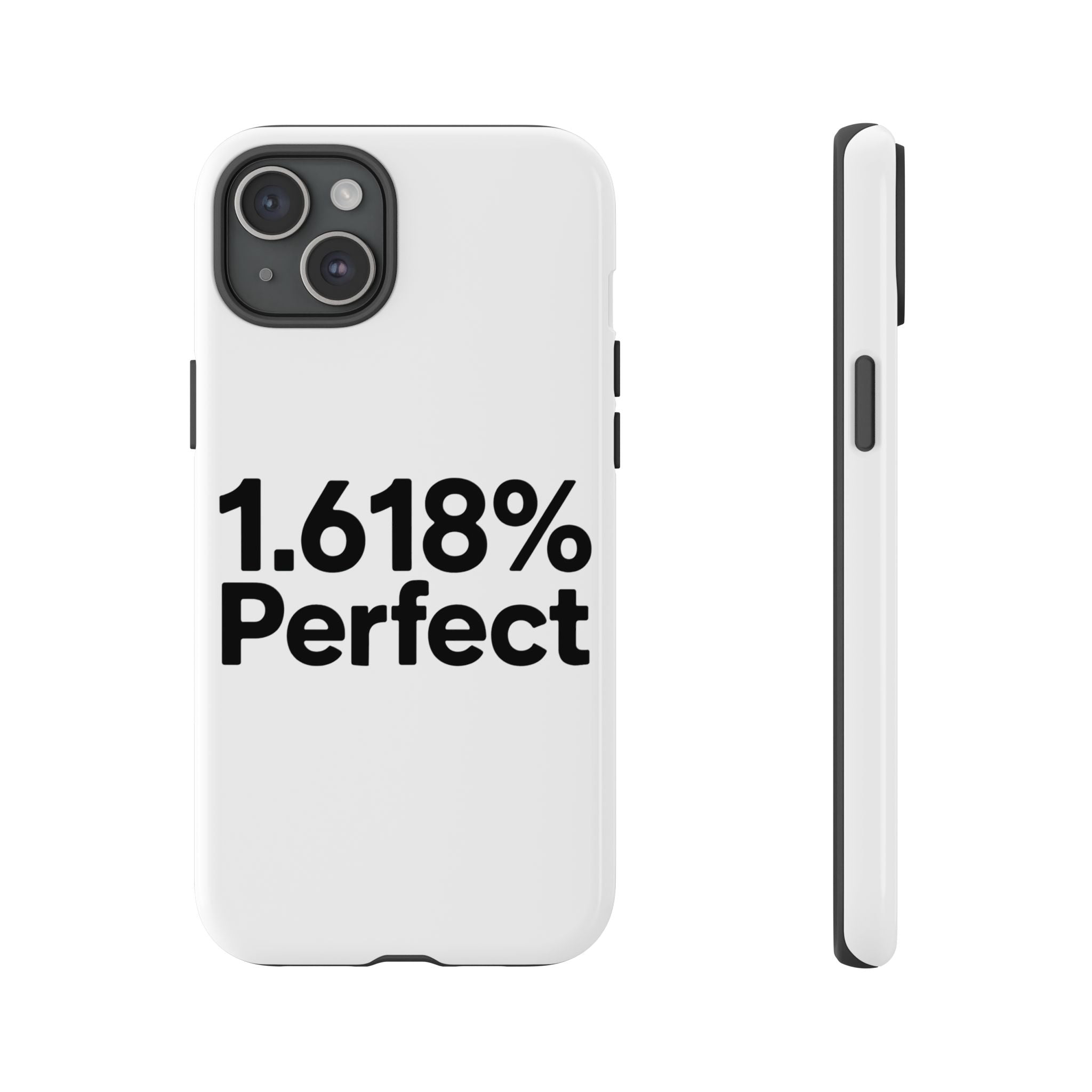1.618% Perfect- Impact-Resistant Phone Case