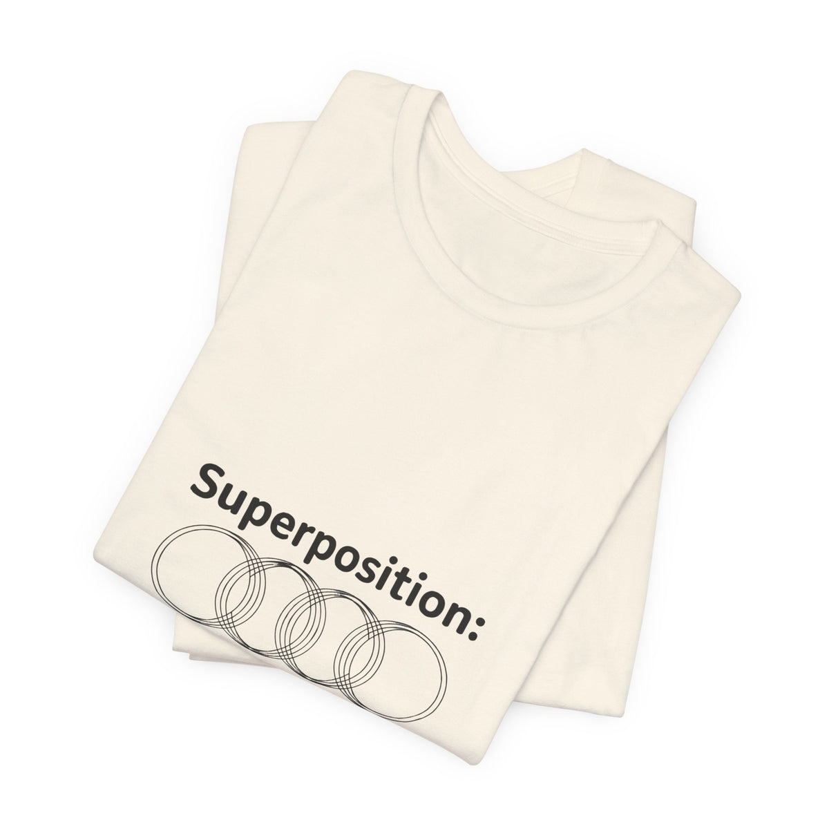 Superposition, The Ultimate Multitasking T-Shirt