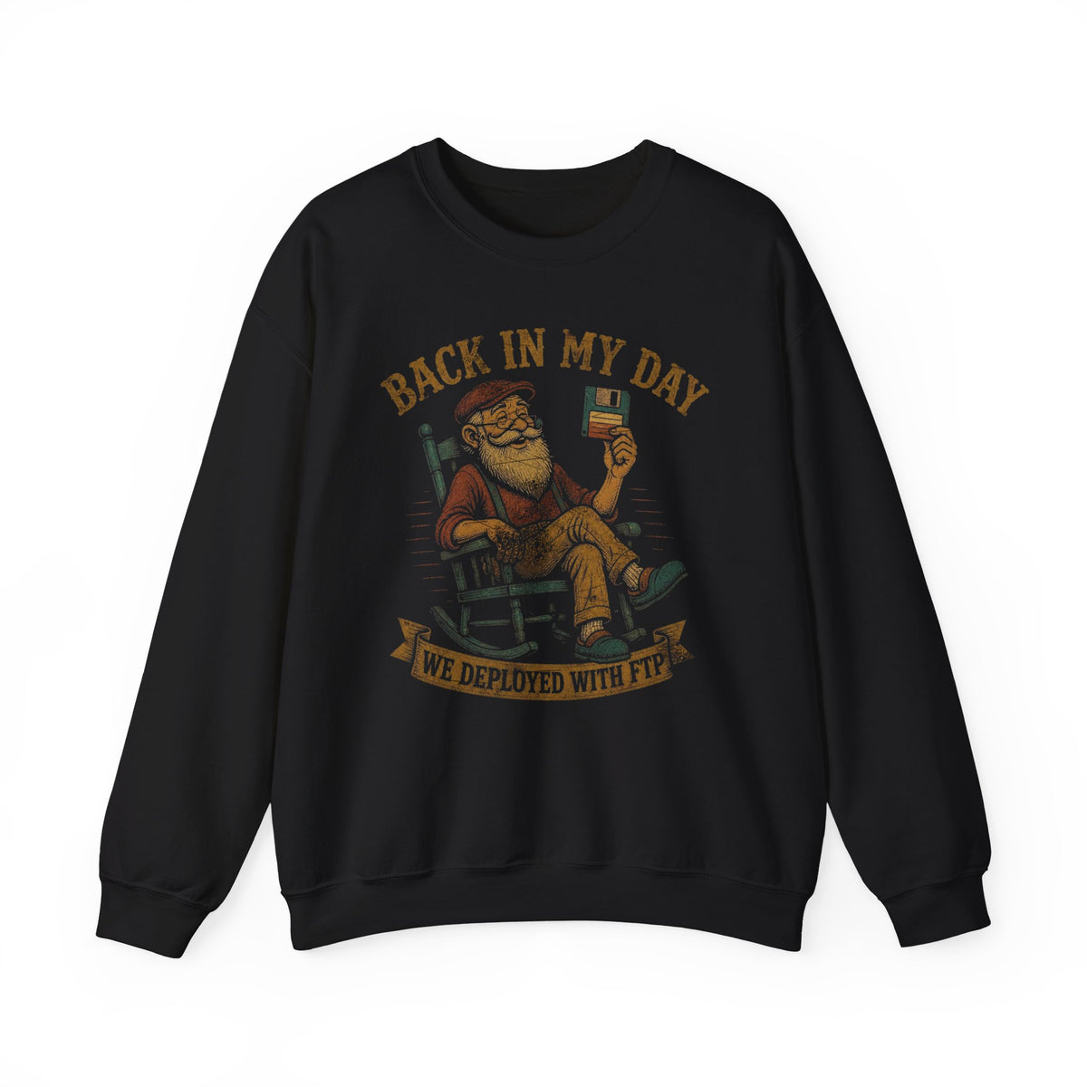 Back in My Day We Deployed With FTP Sweatshirt