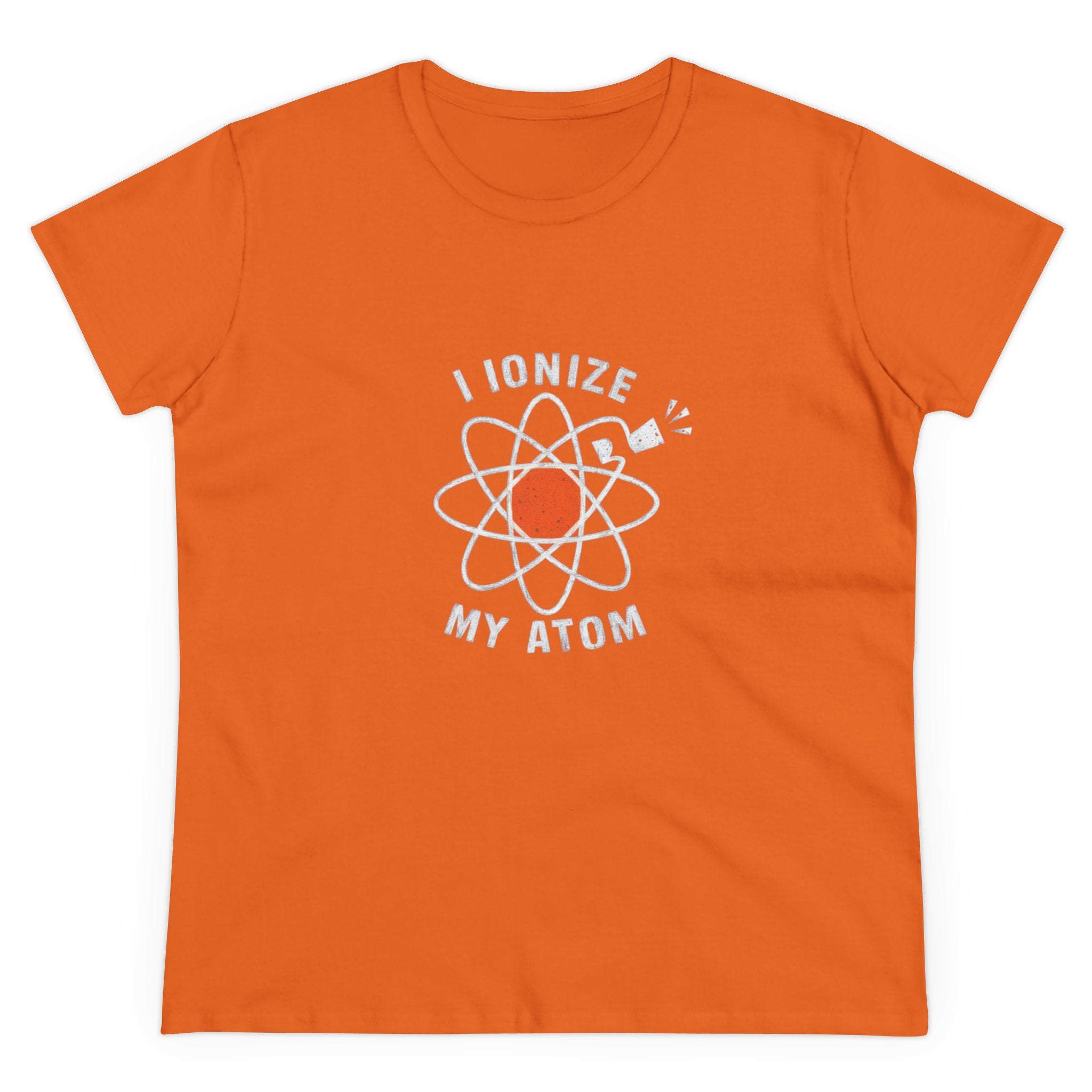 Ionize Off My Atom - Women's Tee