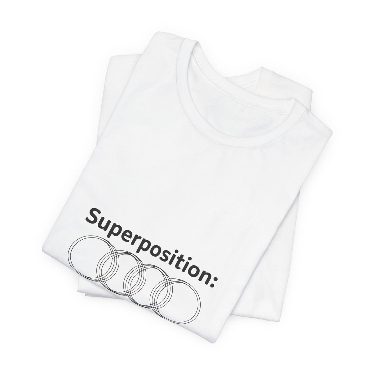 Superposition, The Ultimate Multitasking T-Shirt