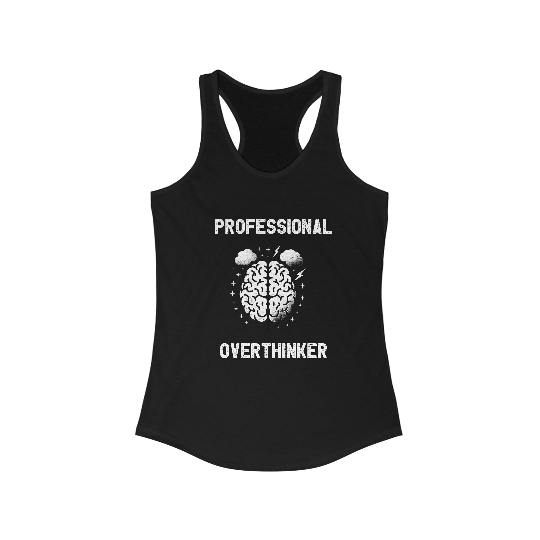 A lightweight, Professional Overthinker - Women's Racerback Tank in black with "Professional Overthinker" printed in white around an image of a brain with thought clouds.