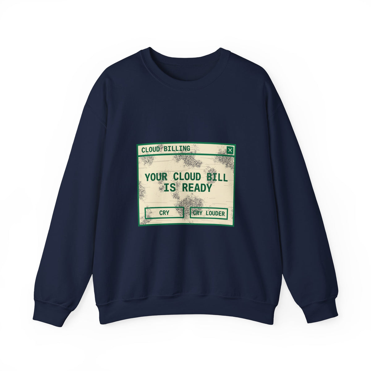 Your Cloud Bill Is Ready Sweatshirt