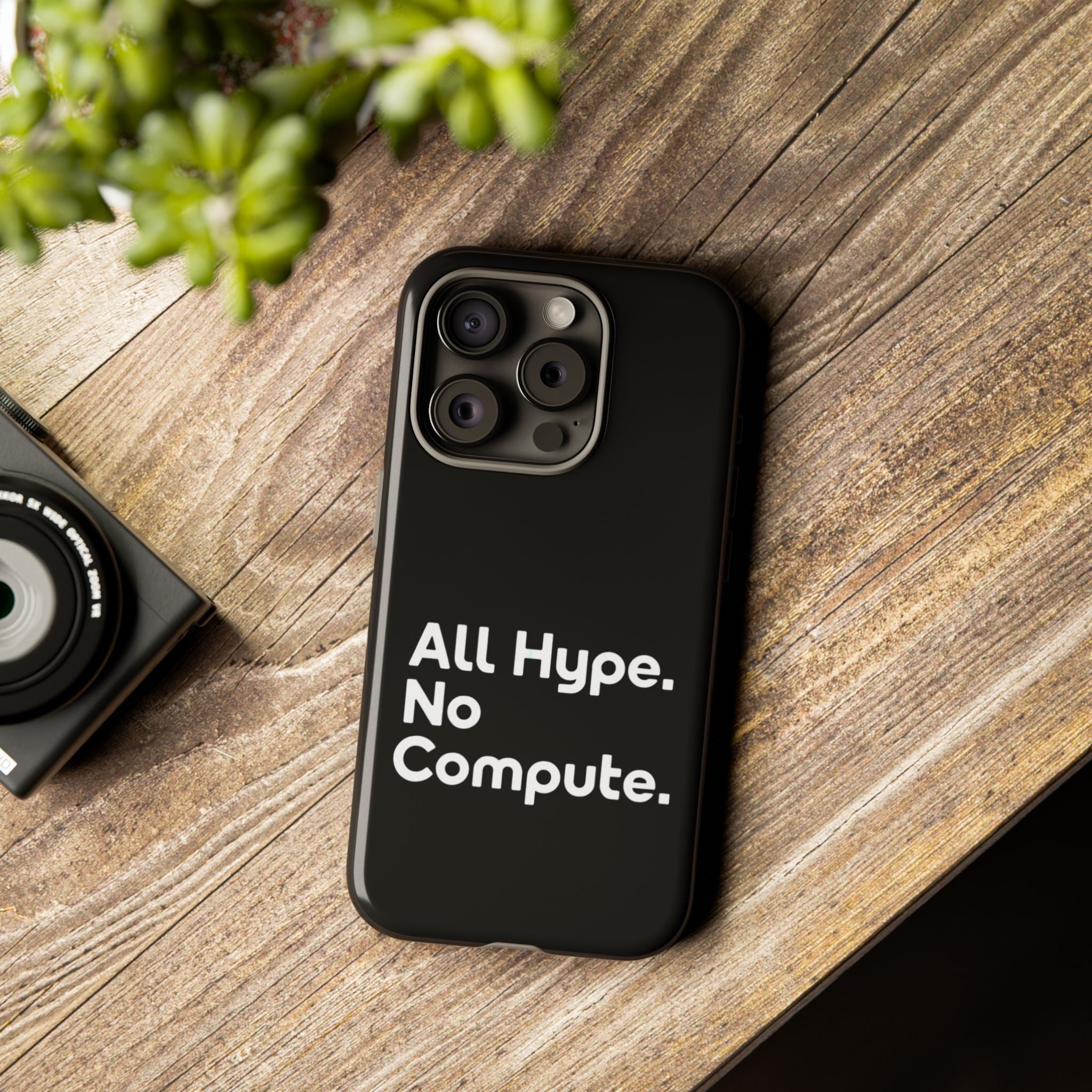 ALL HYPE NO COMPUTE- Impact-Resistant Phone Case
