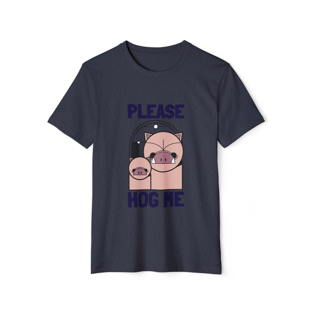 Please Hog Me Pig Recycled Organic Tee