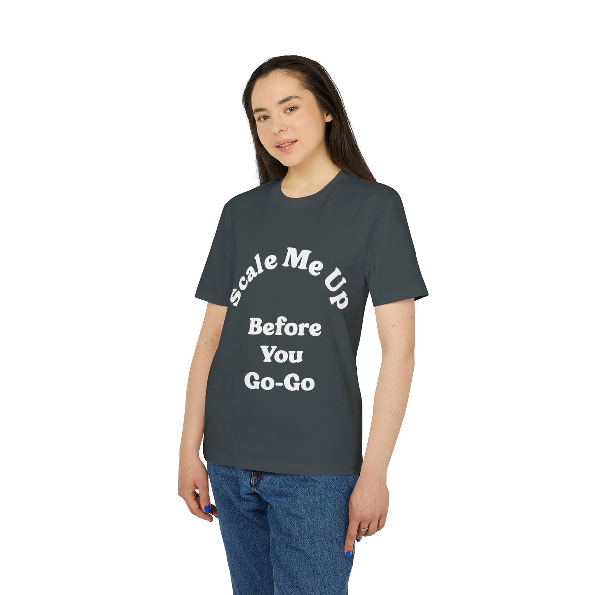 Scale Me Up Before You Go-Go Organic Tee