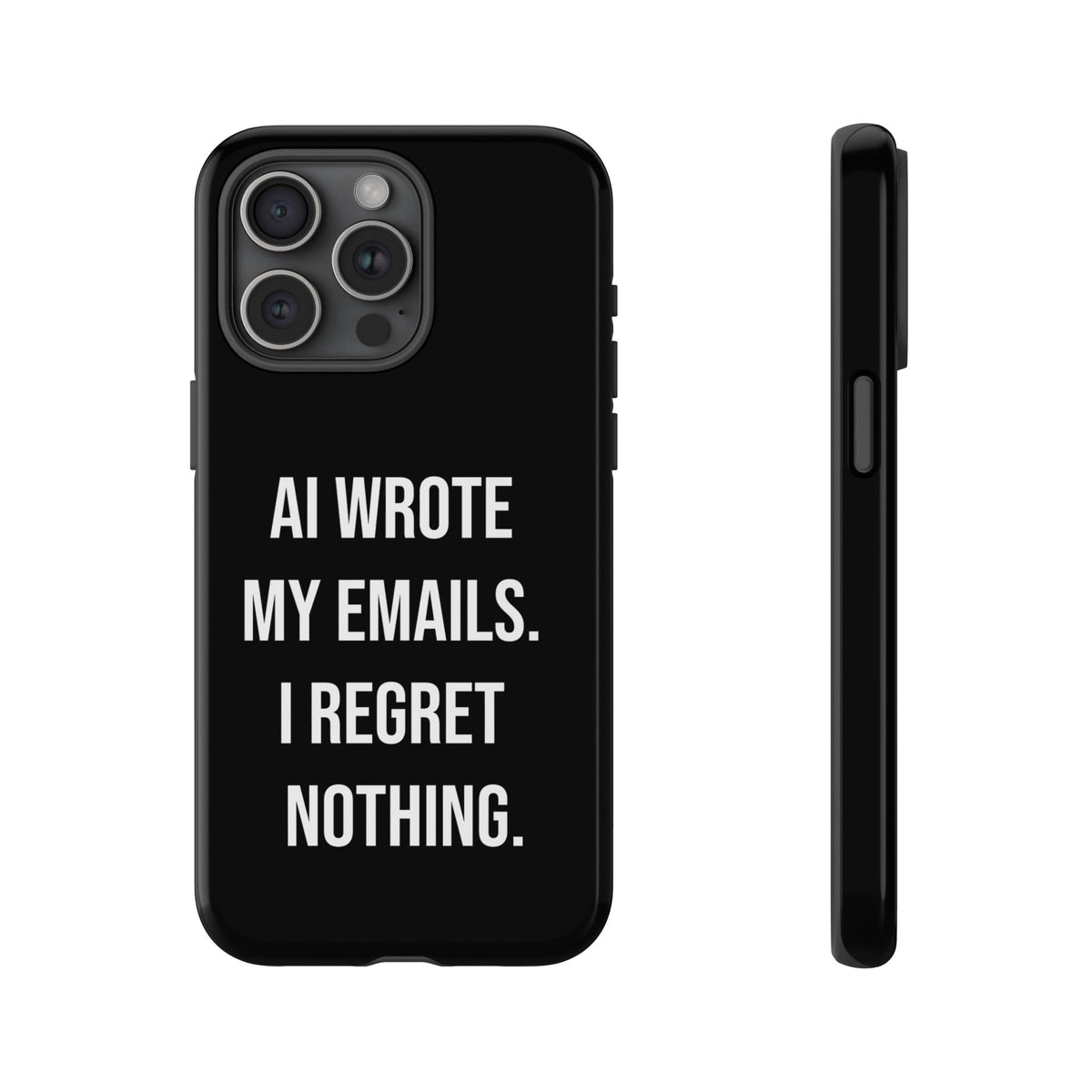 AI Wrote My Emails, I Regret Nothing Phone Case