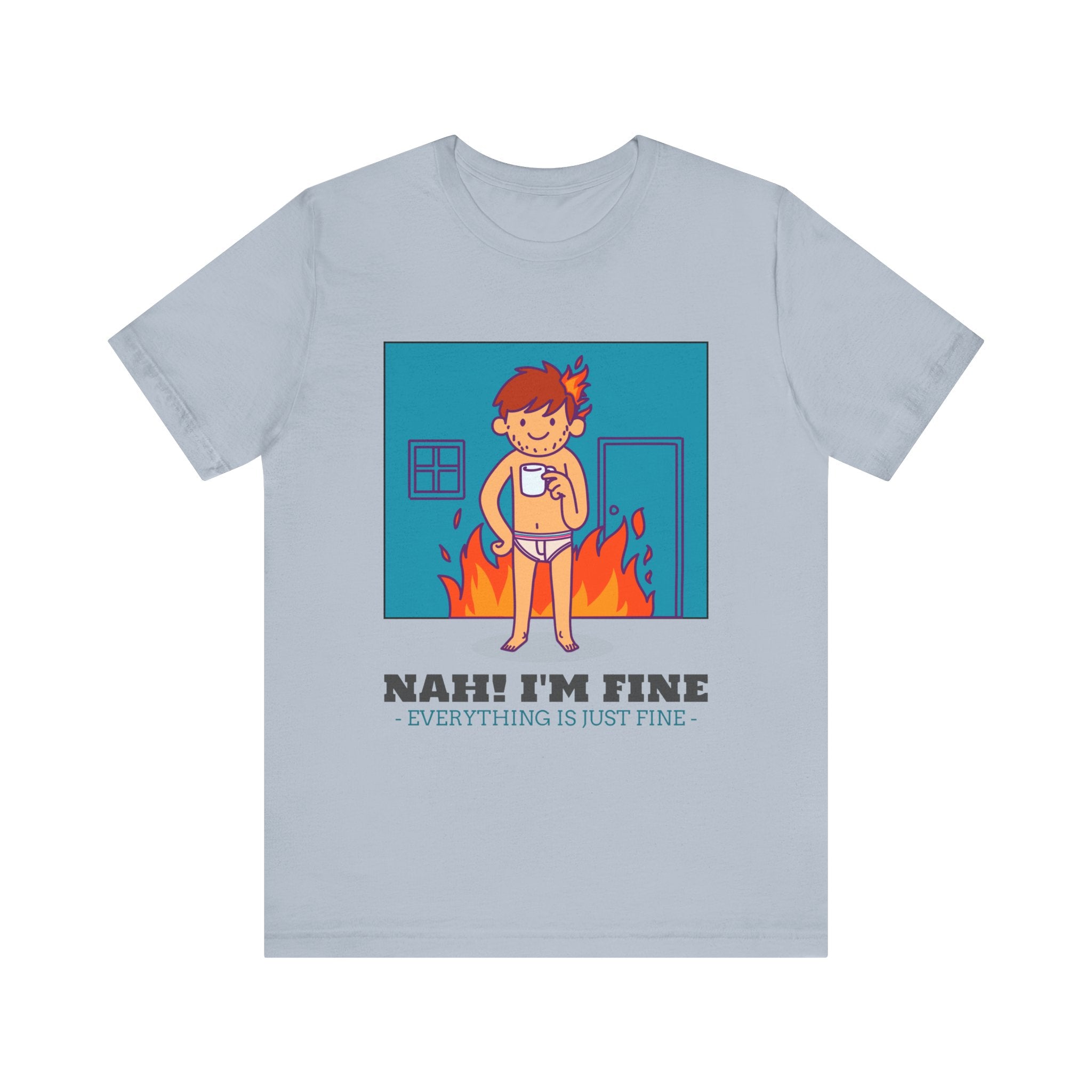 NAH I'm Fine - T-Shirt