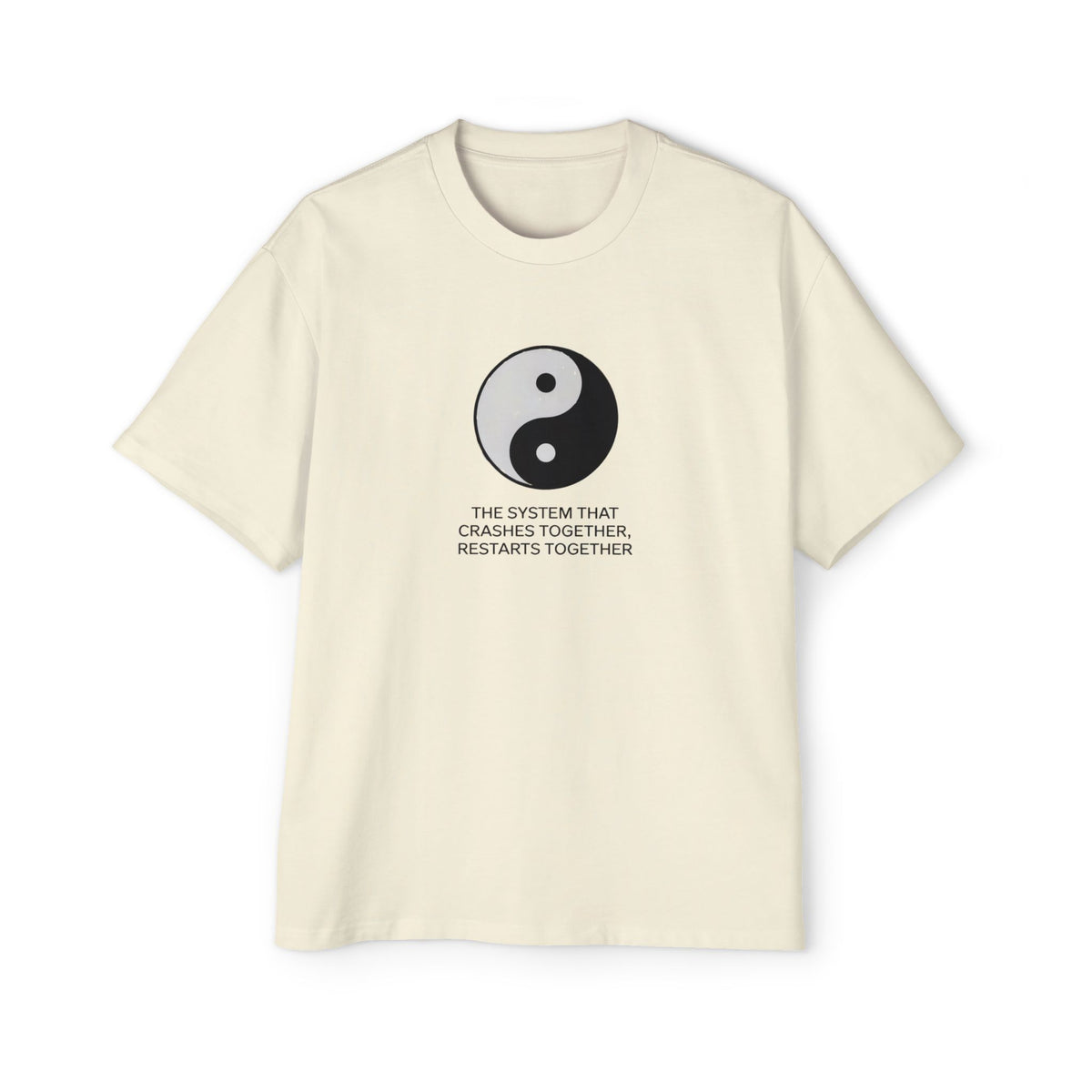 The System That Crashes Together, Restarts Together Oversized Tee