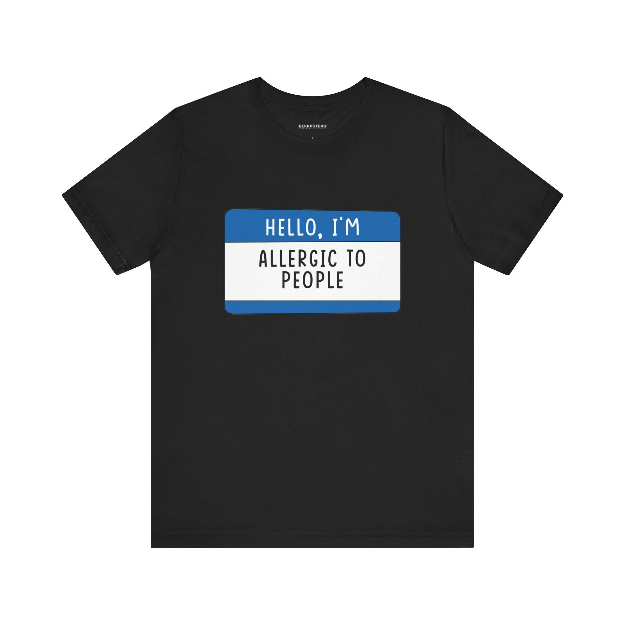 Hello, I'm Allergic to People T-Shirt