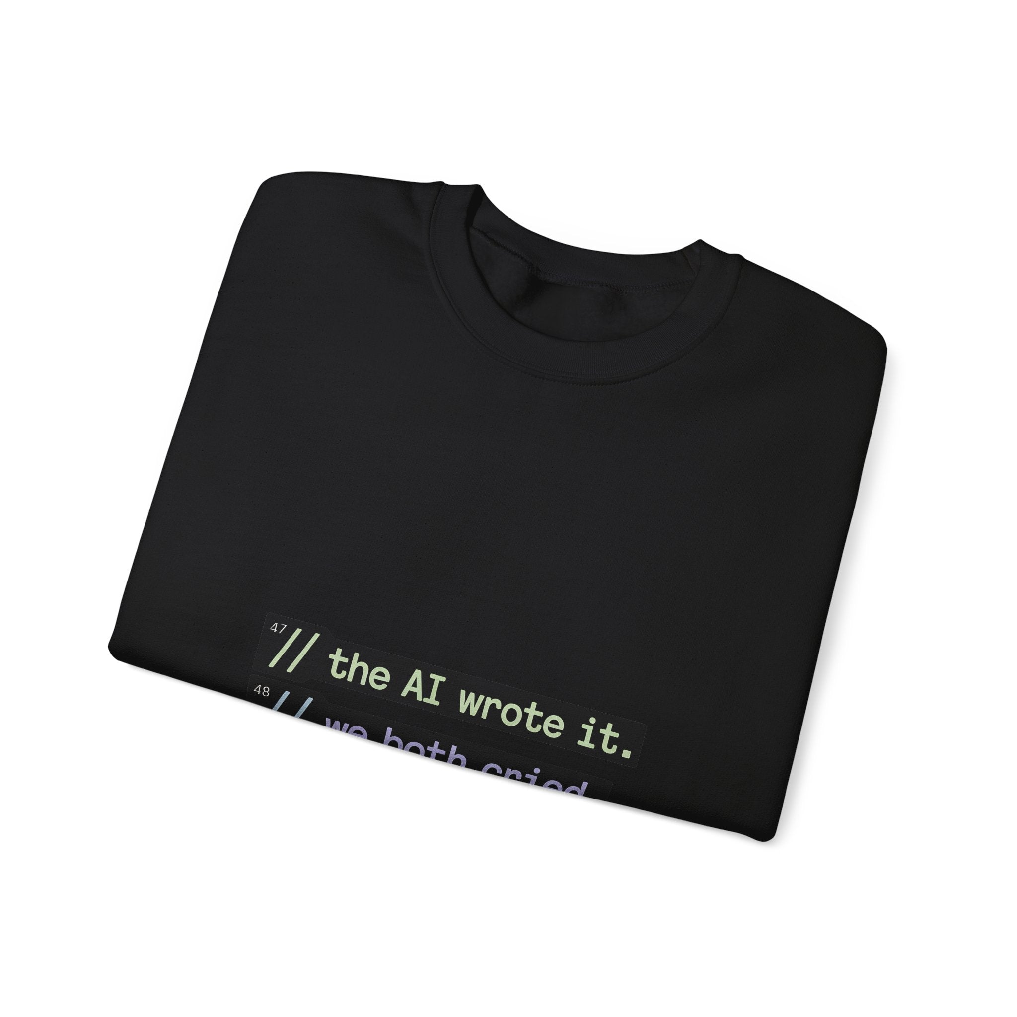 The AI Wrote It We Both Cried Sweatshirt | Geekpsters