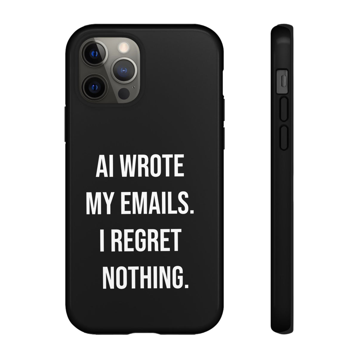 AI Wrote My Emails, I Regret Nothing Phone Case