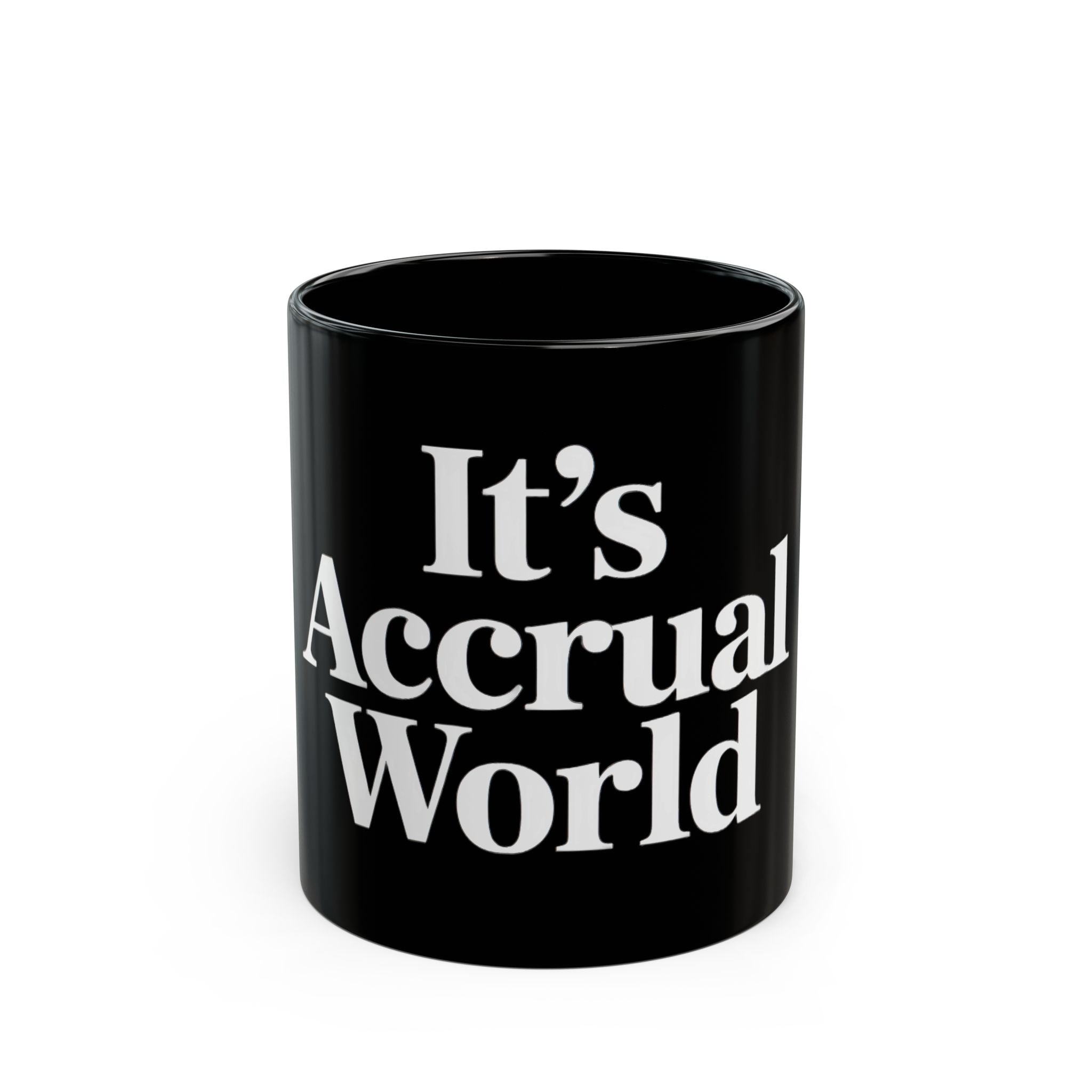 Its accrual world white - Black Mug