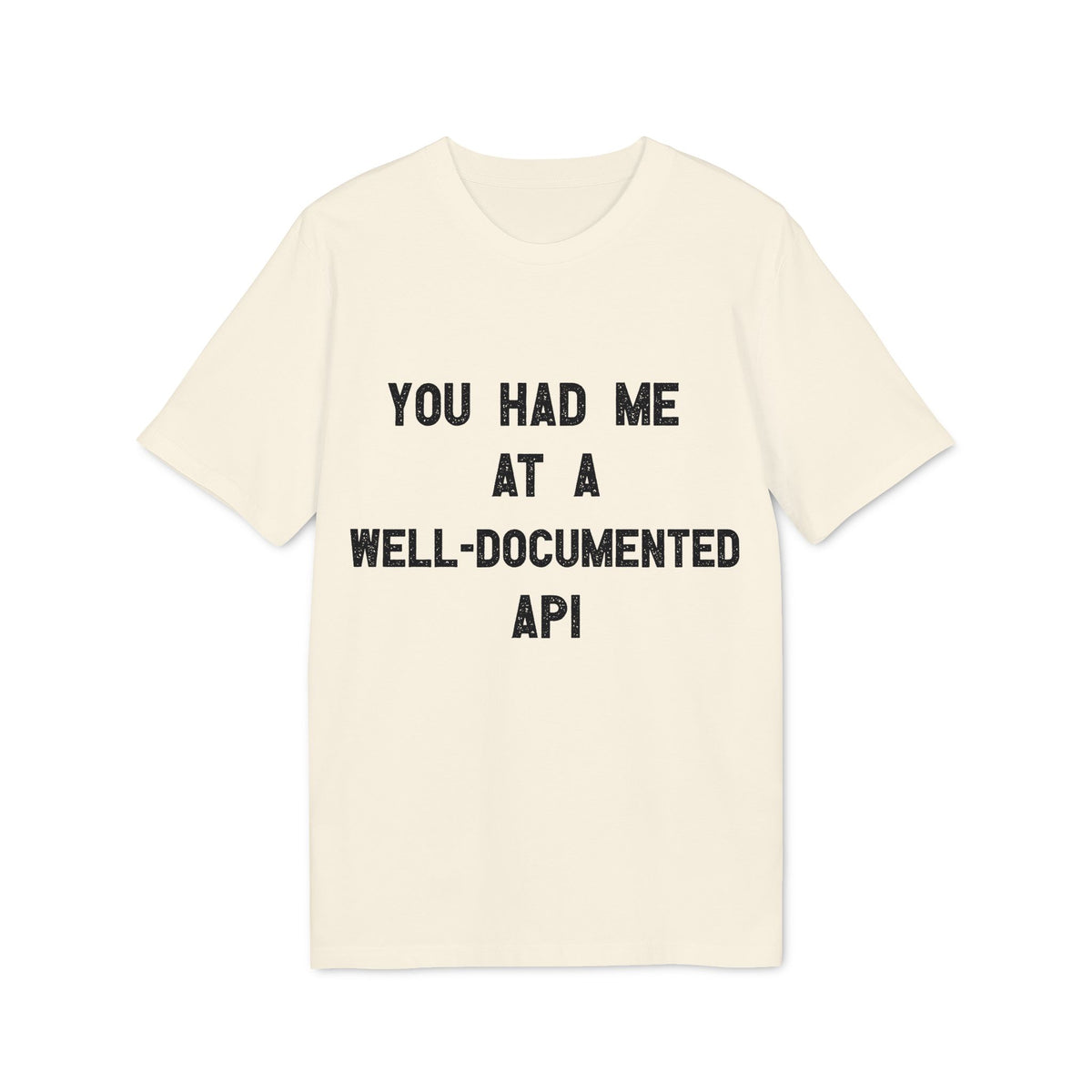 You Had Me at a Well-Documented API Organic Tee