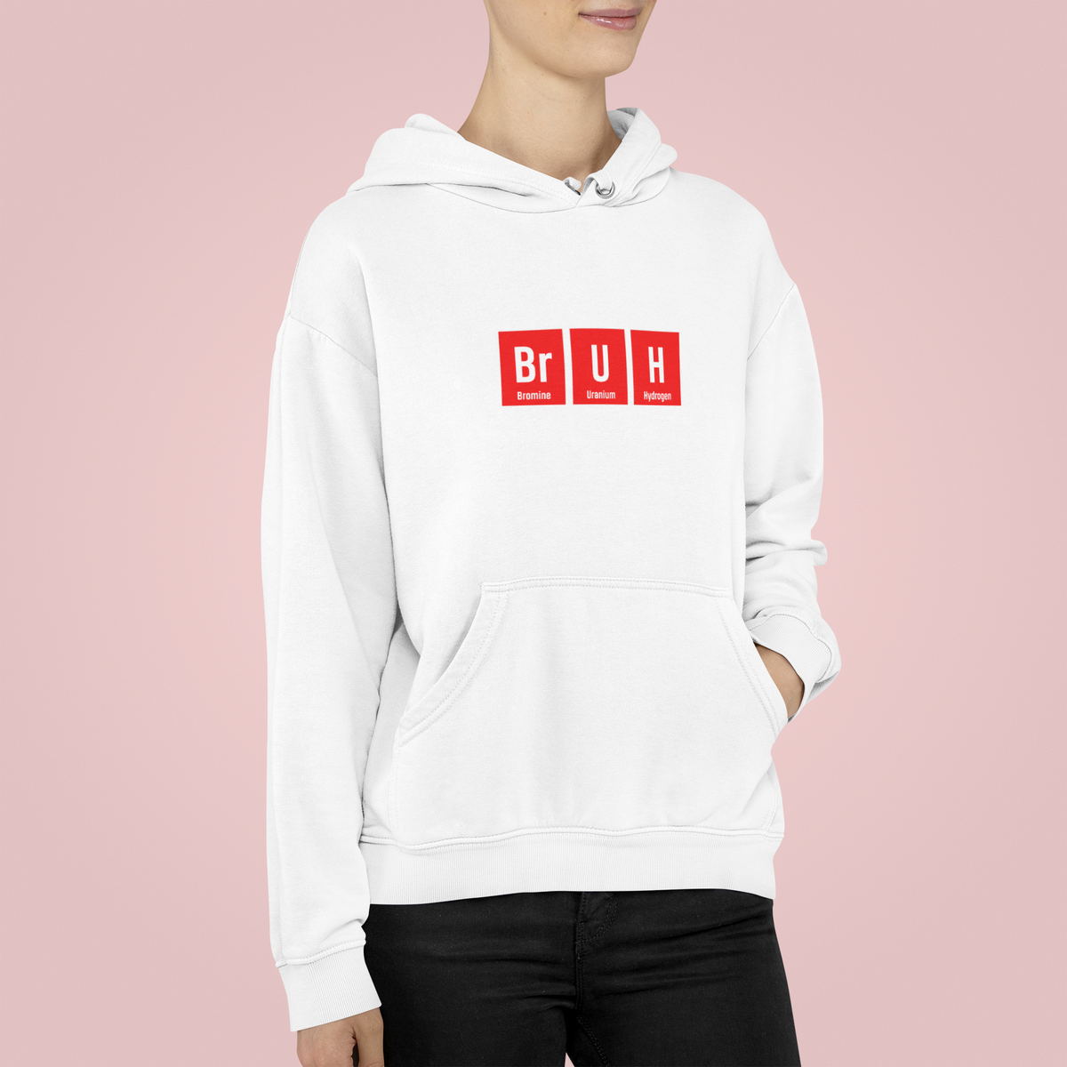 Br-U-H Pullover Hoodie | Funny Periodic Table Bruh Pun | Science Humor Gift | Geekpsters