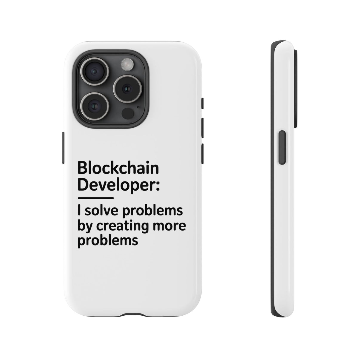Blockchain Developer, I Solve Problems by Creating More Phone Case
