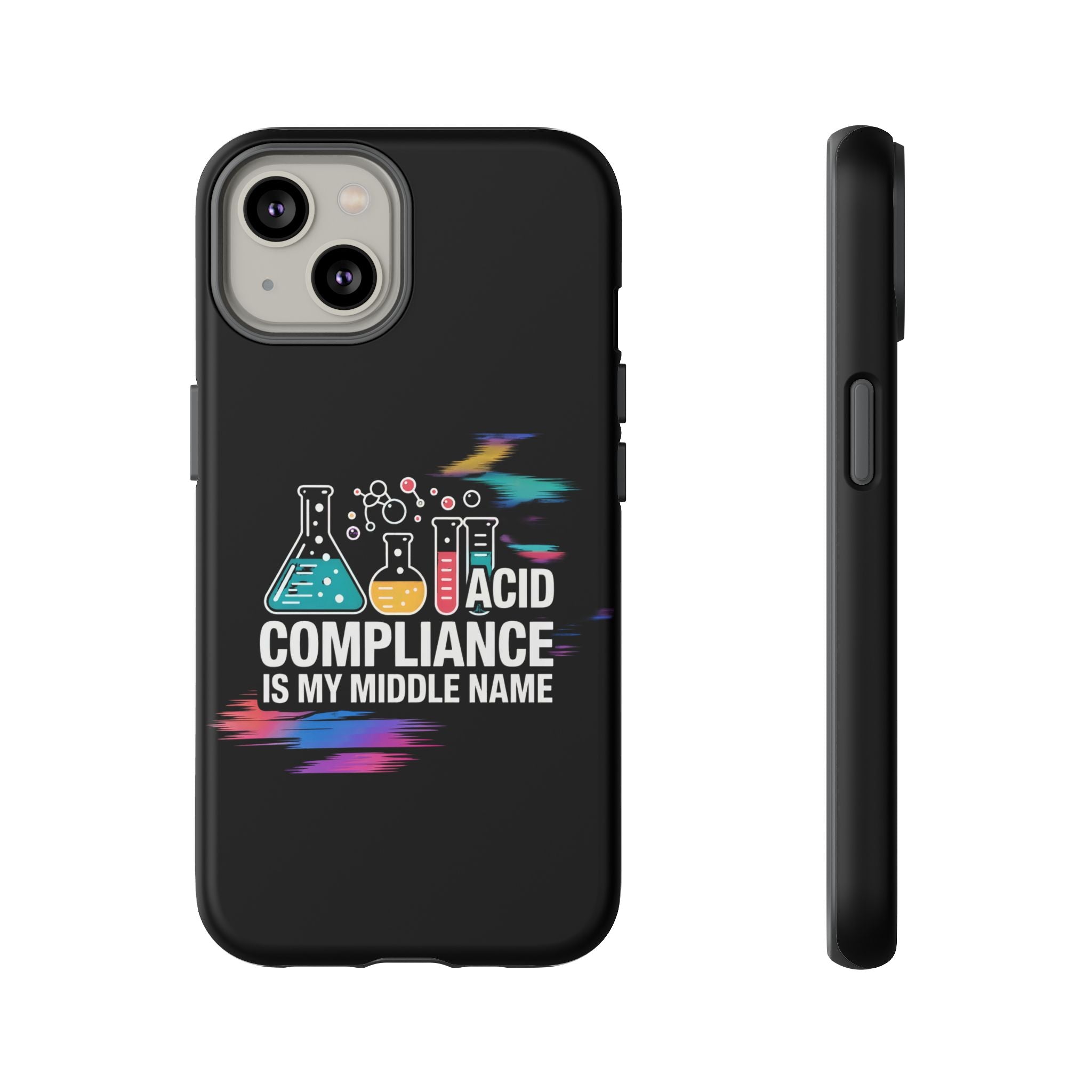 ACID Compliance Is My Middle Name- Impact-Resistant Phone Case