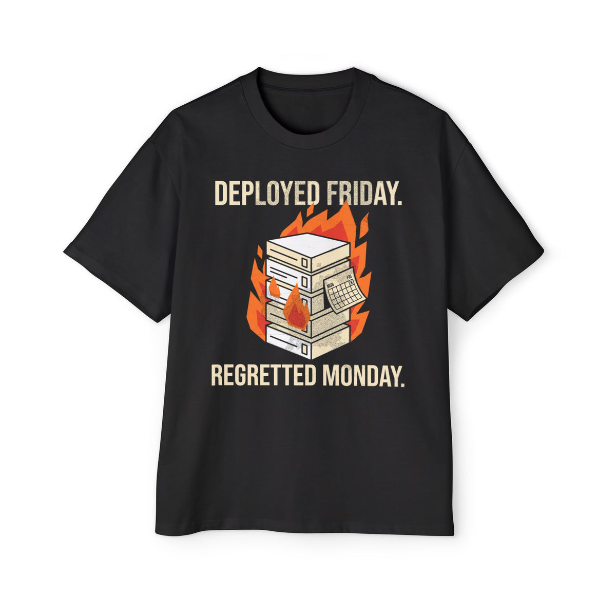 Deployed Friday, Regretted Monday Oversized Tee