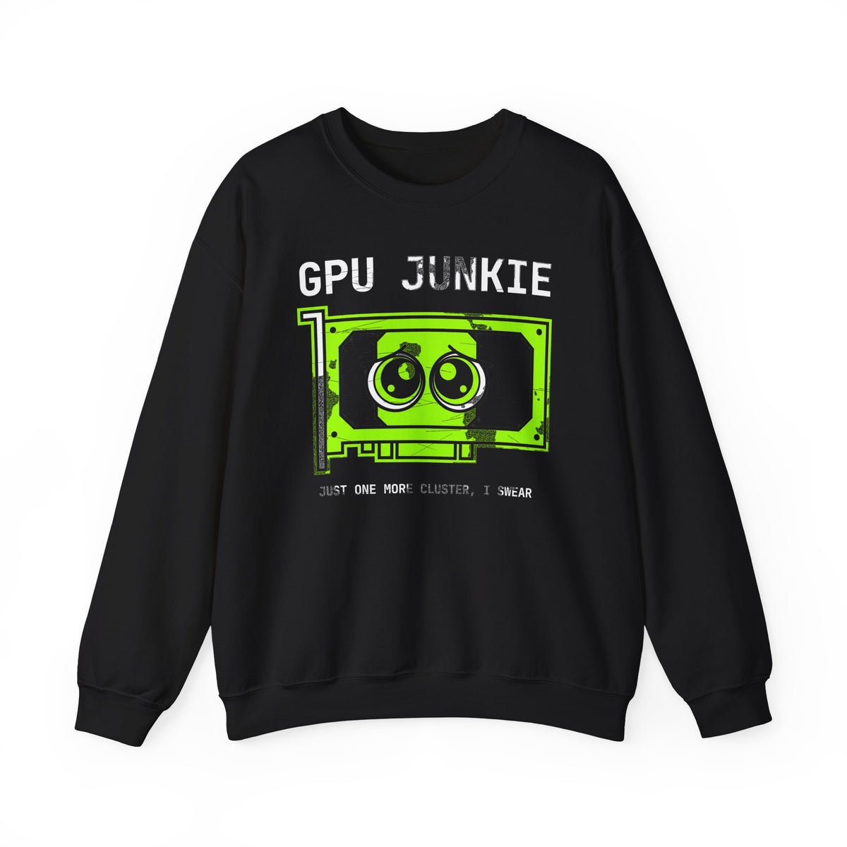 GPU Junkie Sweatshirt
