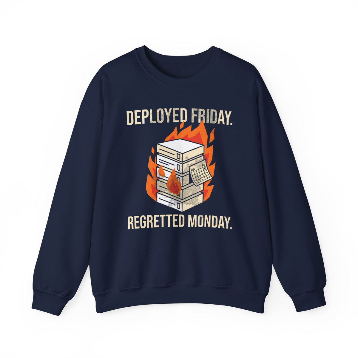 Deployed Friday, Regretted Monday Sweatshirt