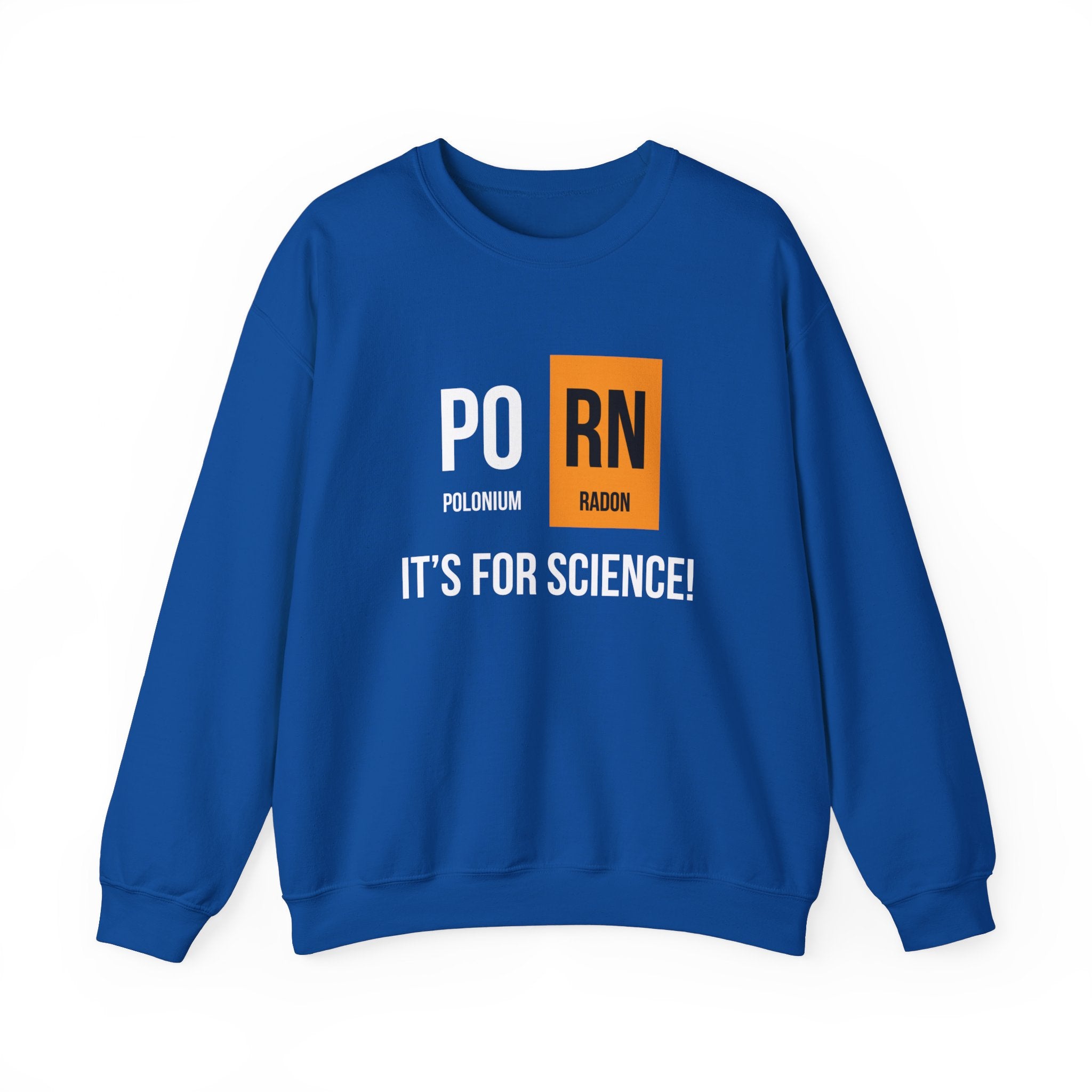 A blue sweatshirt featuring the elements Polonium (Po) and Radon (Rn) from the periodic table, with the phrase "It's for Science!" printed below them. This PO-RN - Sweatshirt is the perfect choice for colder months.