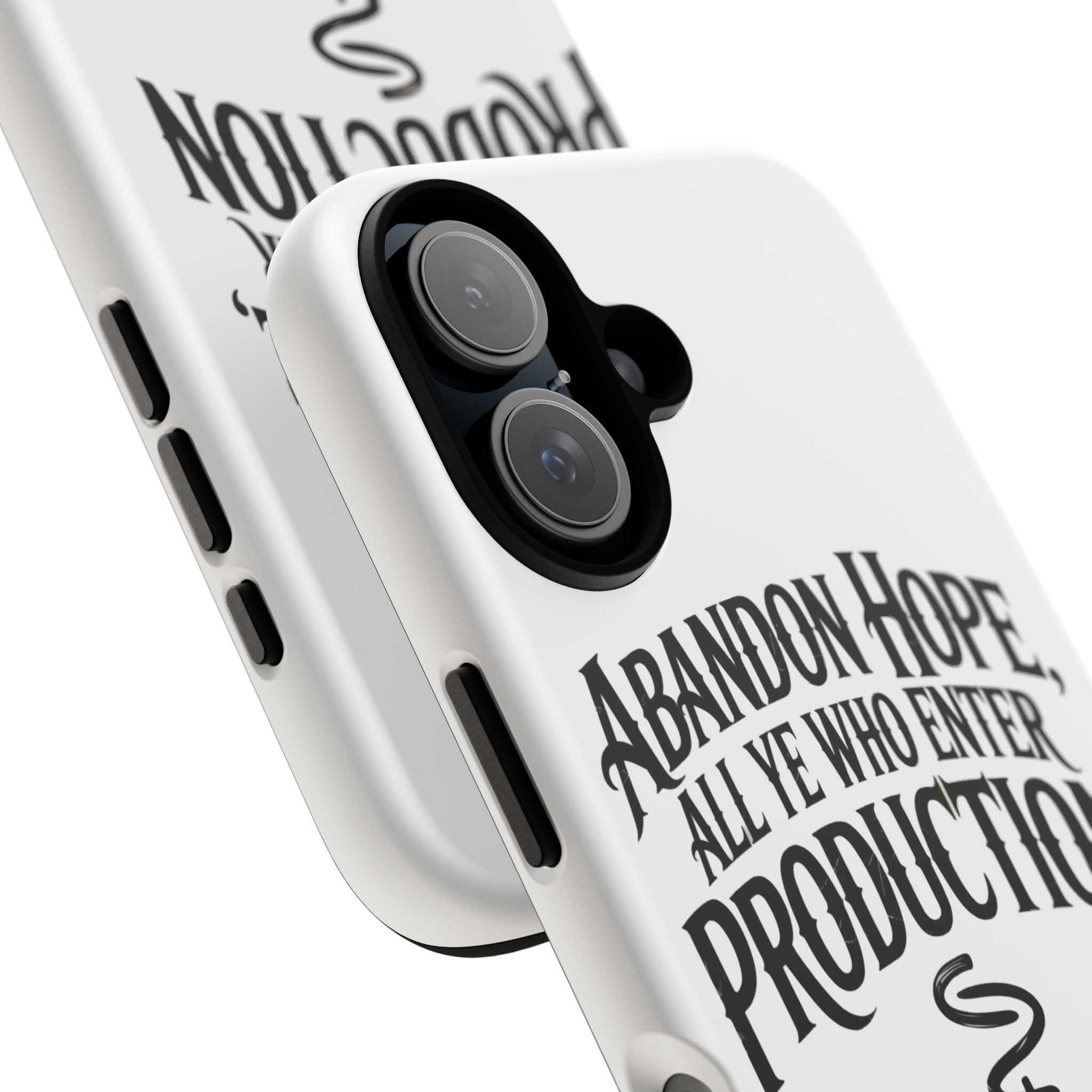 Abandon hope all ye who enter production- Impact-Resistant Phone Case